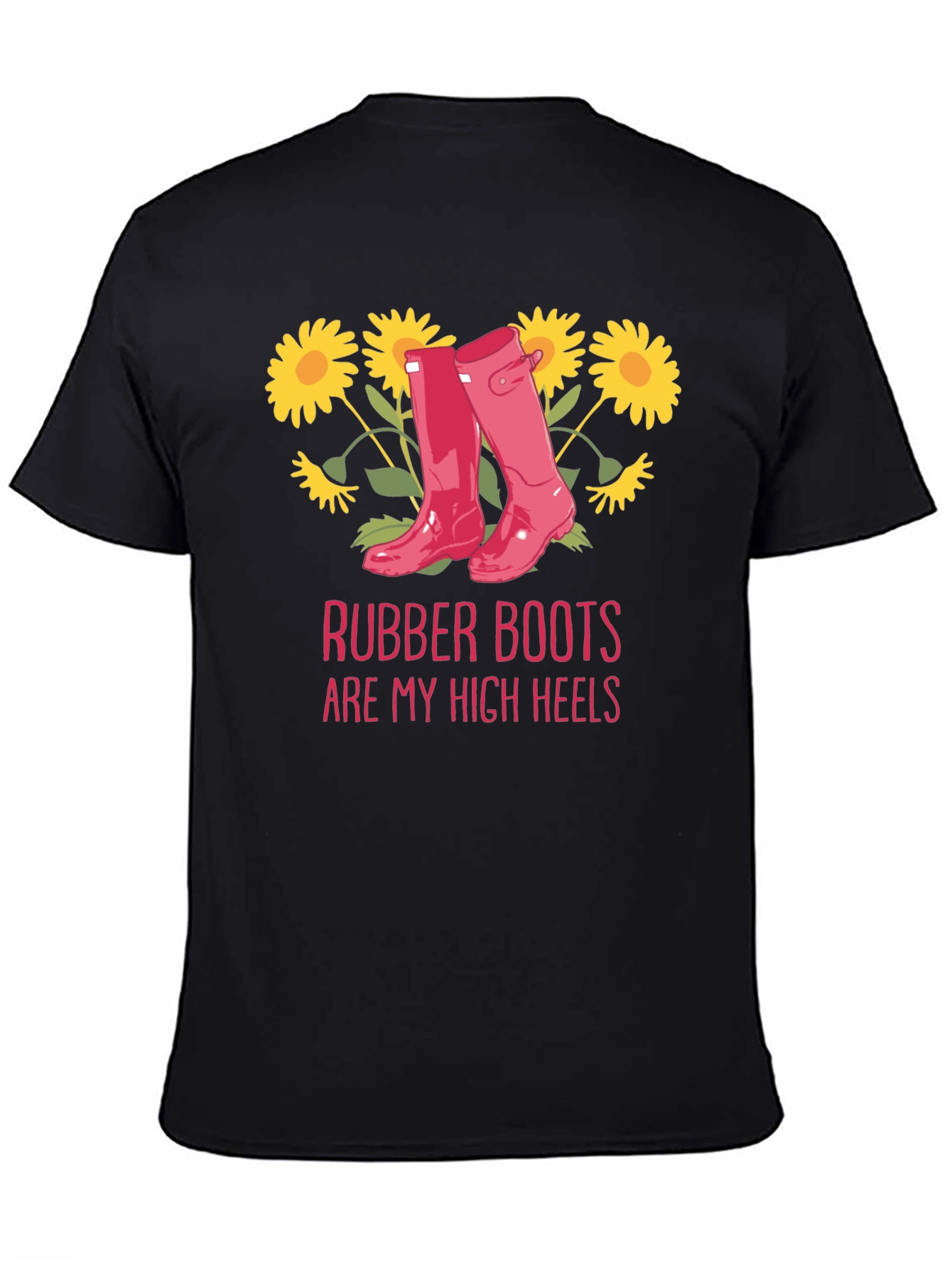 Rubber Boots Are My High Heels T-Shirt