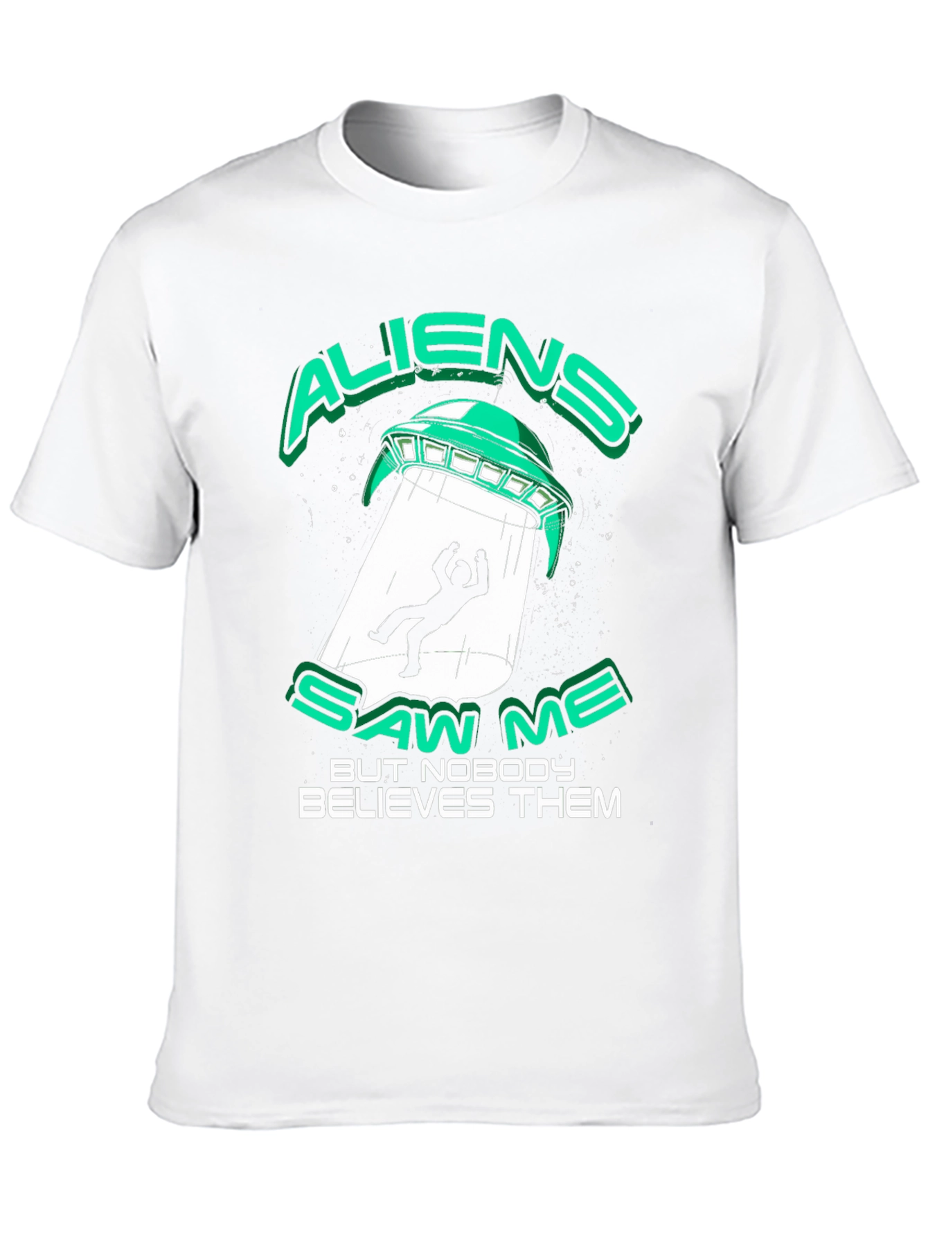 Aliens Saw Me T-Shirt Funny UFO Abduction Tee