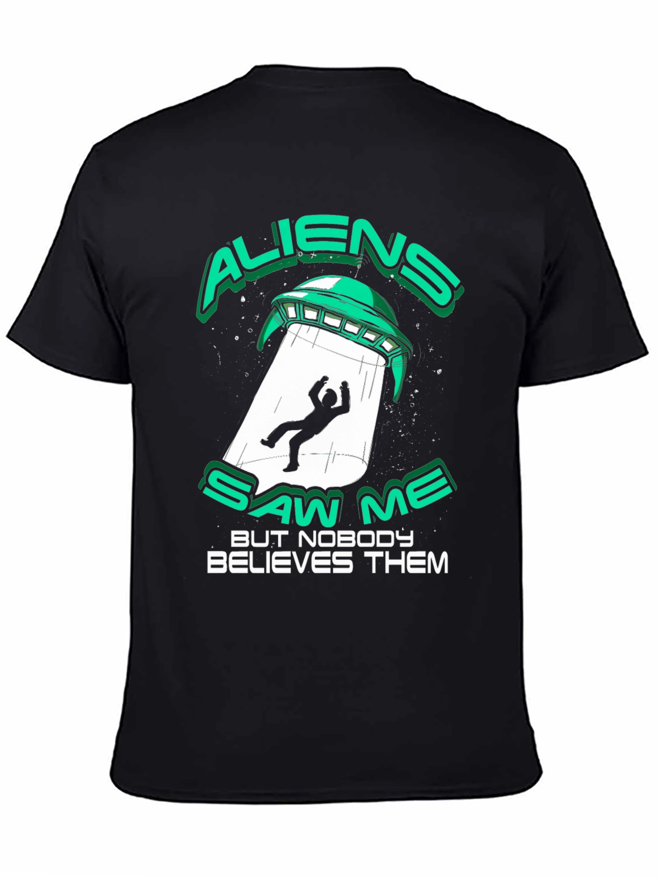 Aliens Saw Me T-Shirt Funny UFO Abduction Tee