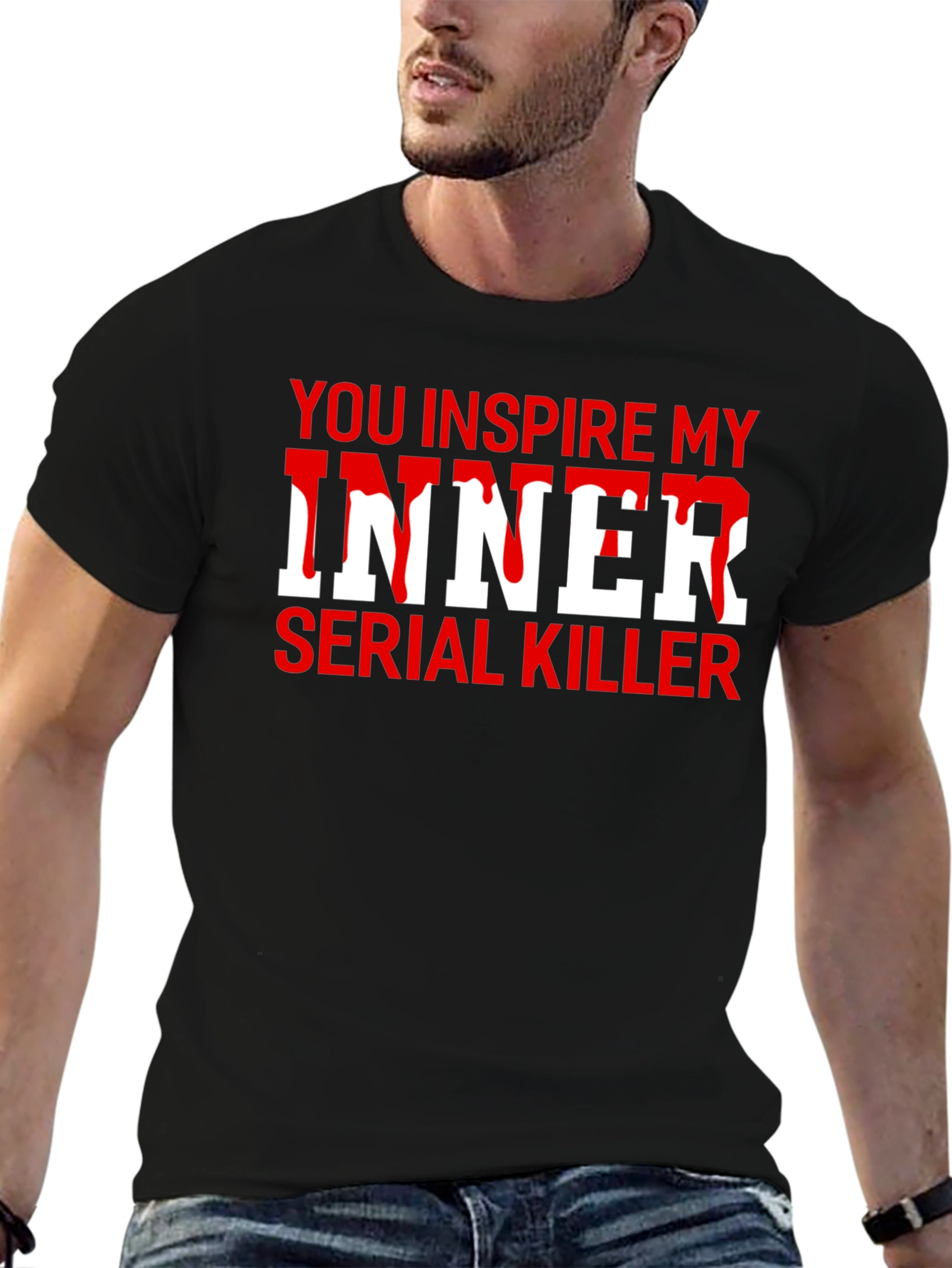You Inspire My Inner Serial Killer T-Shirt