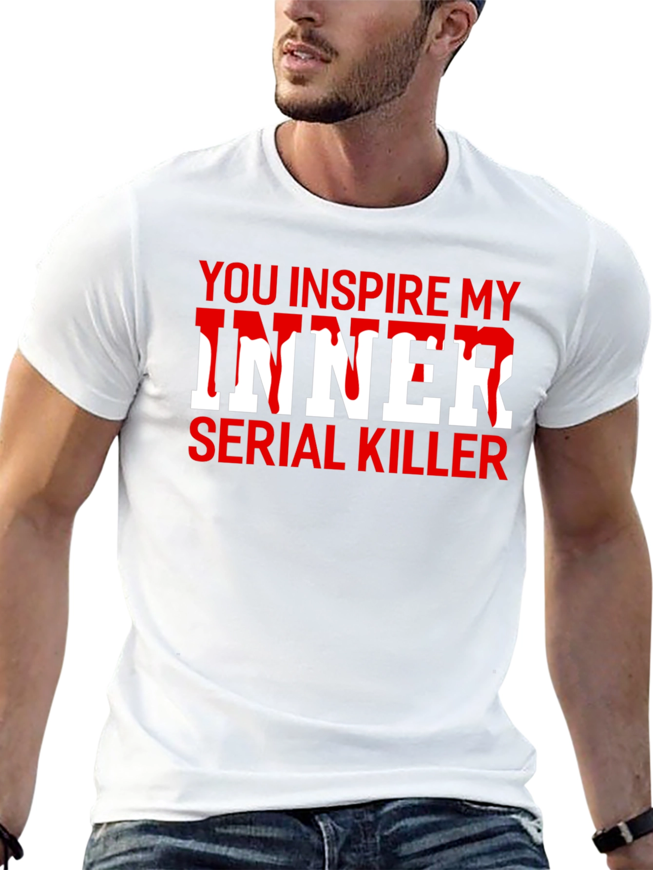 You Inspire My Inner Serial Killer T-Shirt