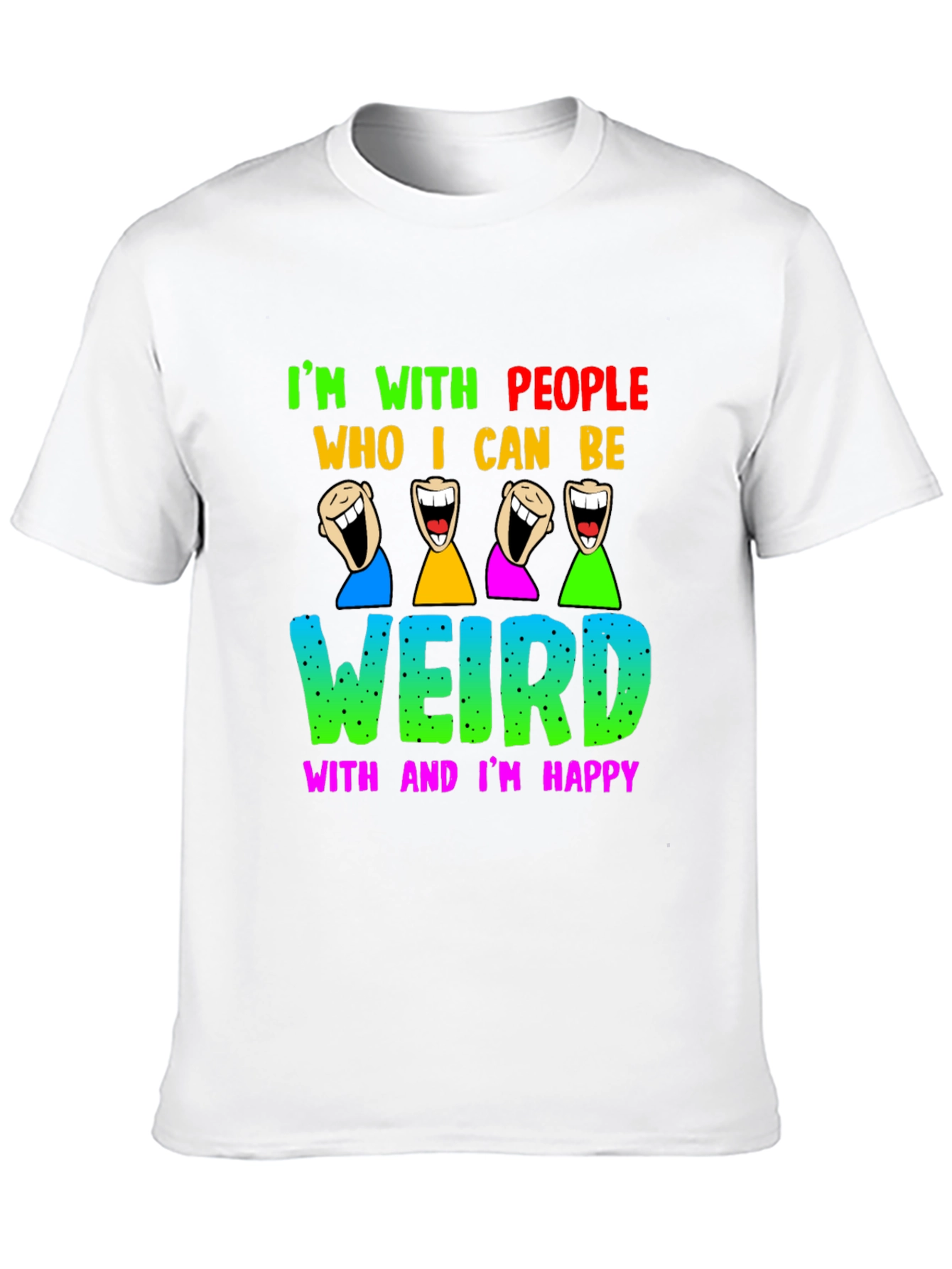 Im With People I Can Be Weird With T-Shirt