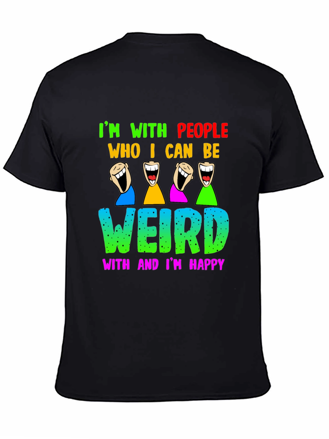 Im With People I Can Be Weird With T-Shirt