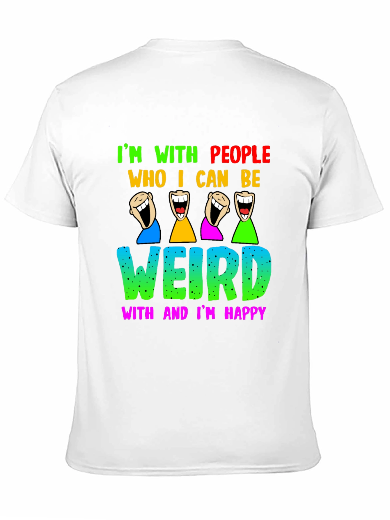Im With People I Can Be Weird With T-Shirt