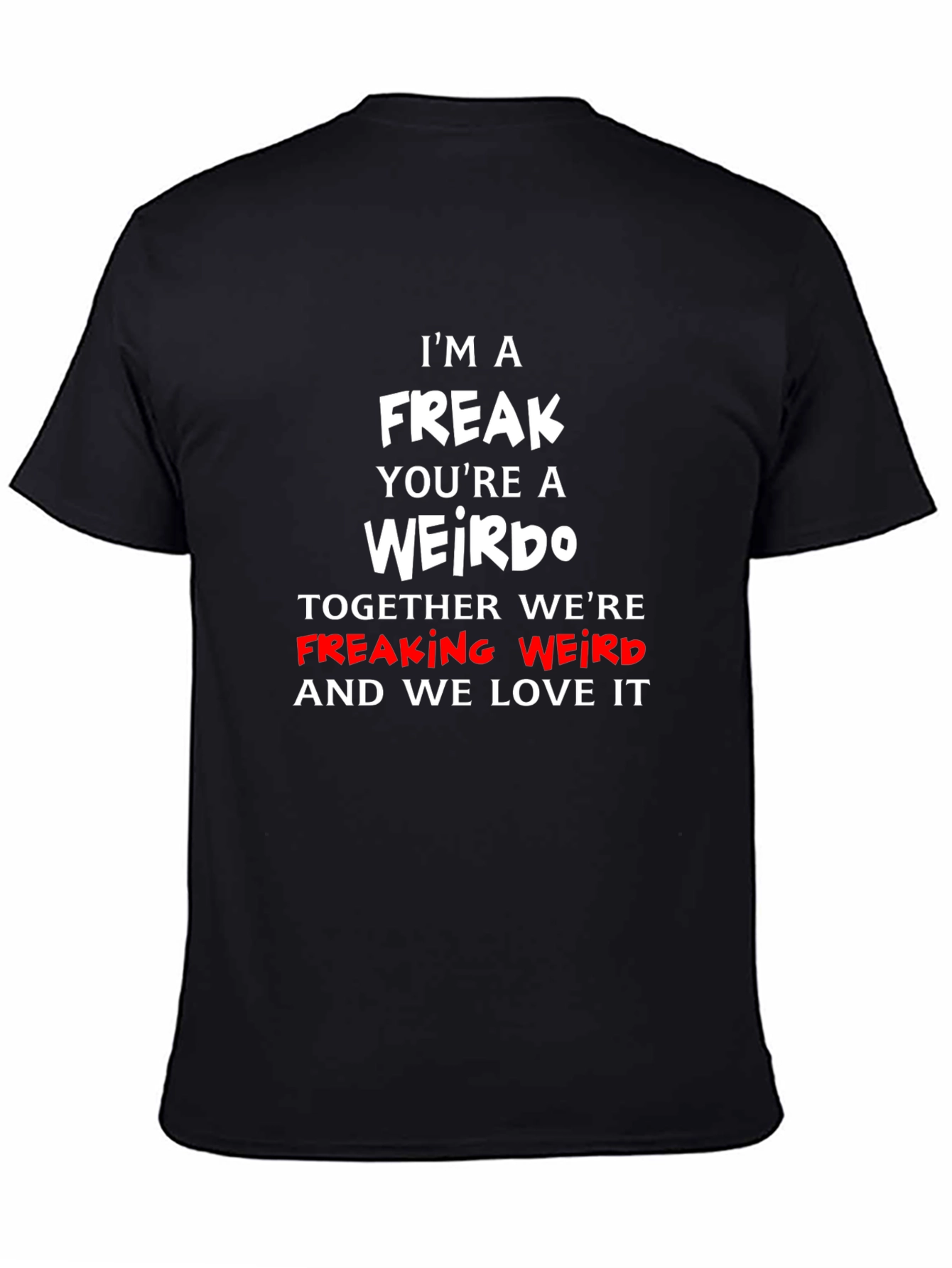 Freak Weirdo Graphic T-Shirt - Funny Slogan Tee