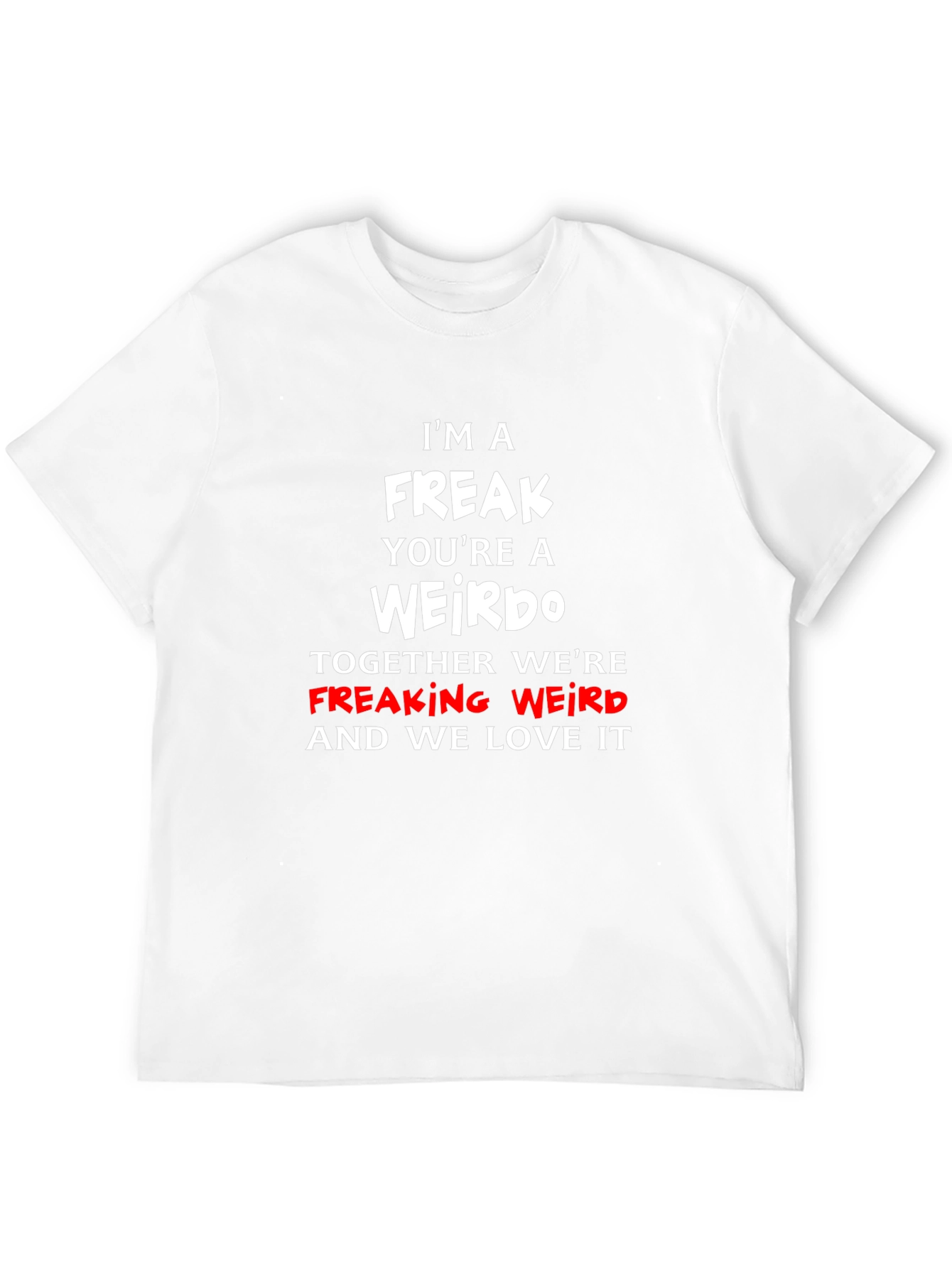 Freak Weirdo Graphic T-Shirt - Funny Slogan Tee