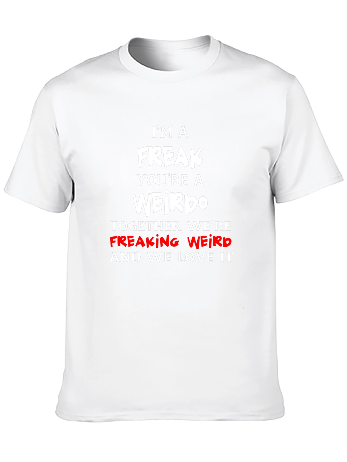 Freak Weirdo Graphic T-Shirt - Funny Slogan Tee