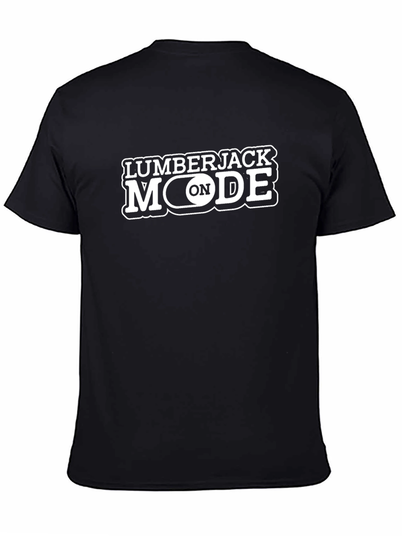 Lumberjack Mode On Black T-Shirt