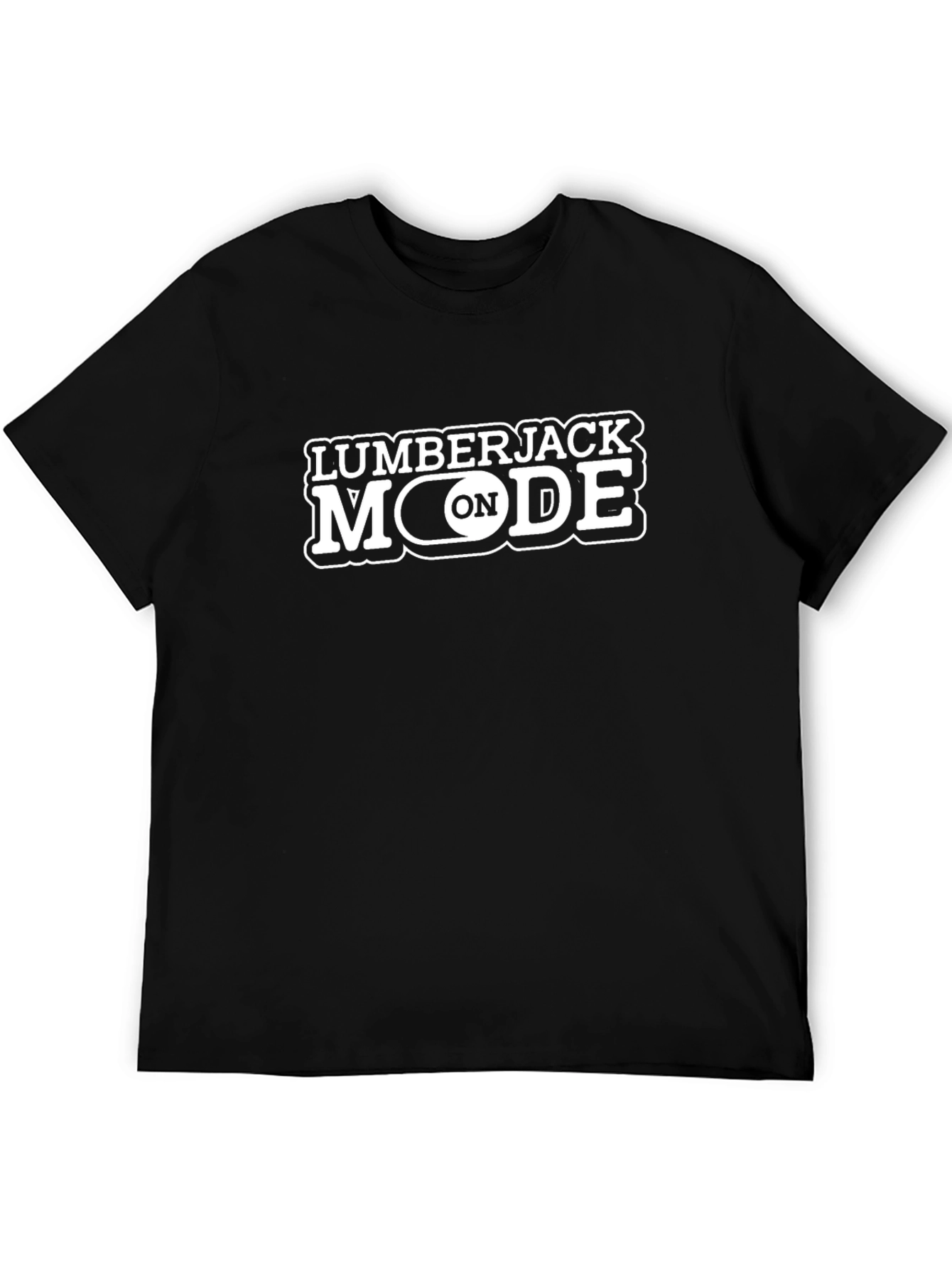 Lumberjack Mode On Black T-Shirt