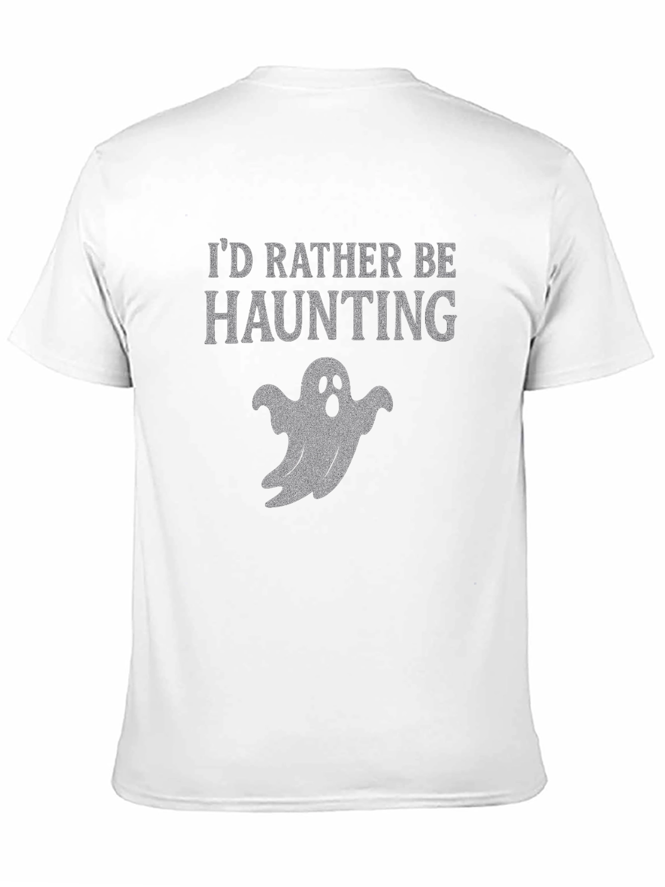 Id Rather Be Haunting Ghost T-Shirt