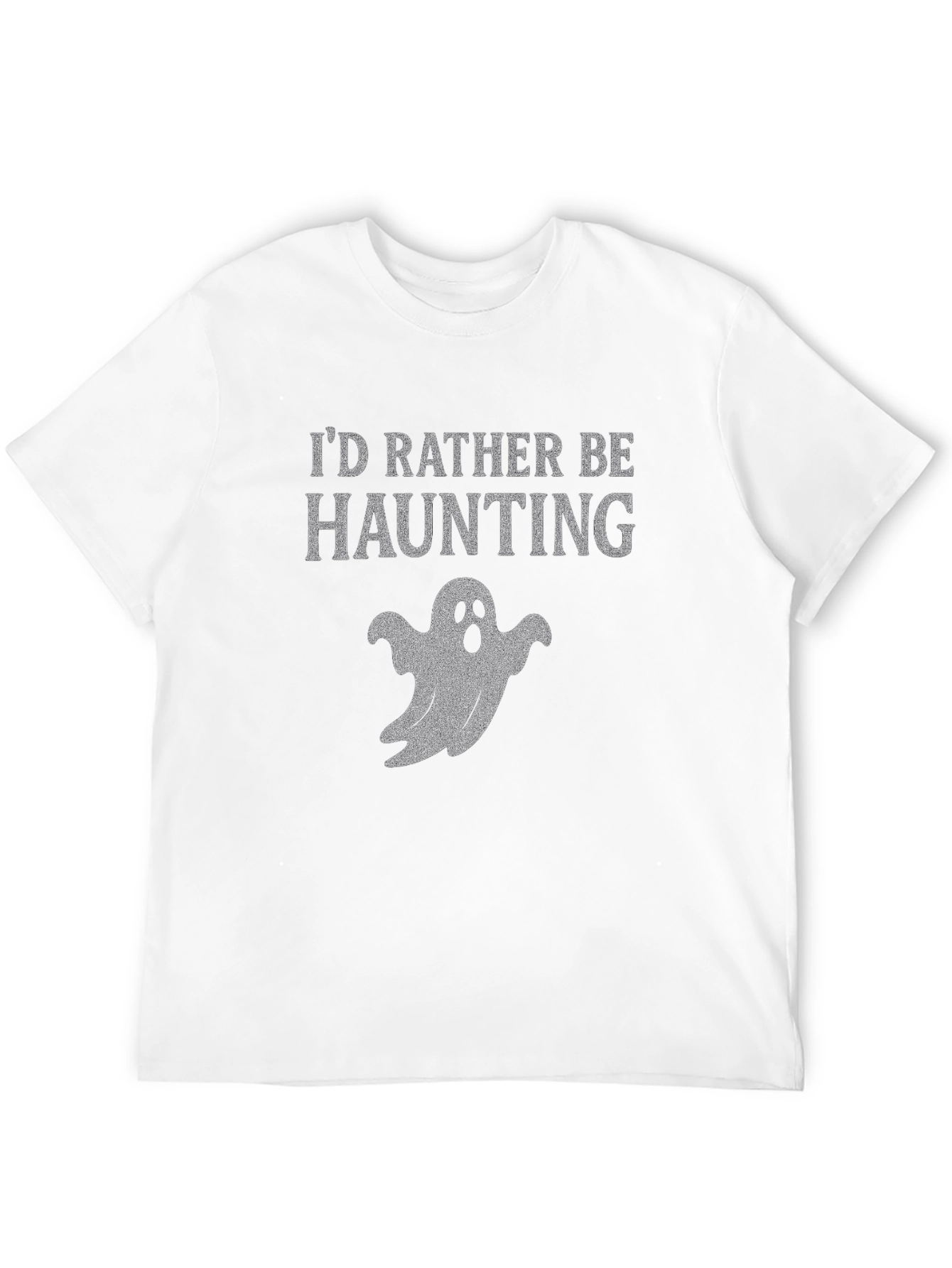 Id Rather Be Haunting Ghost T-Shirt