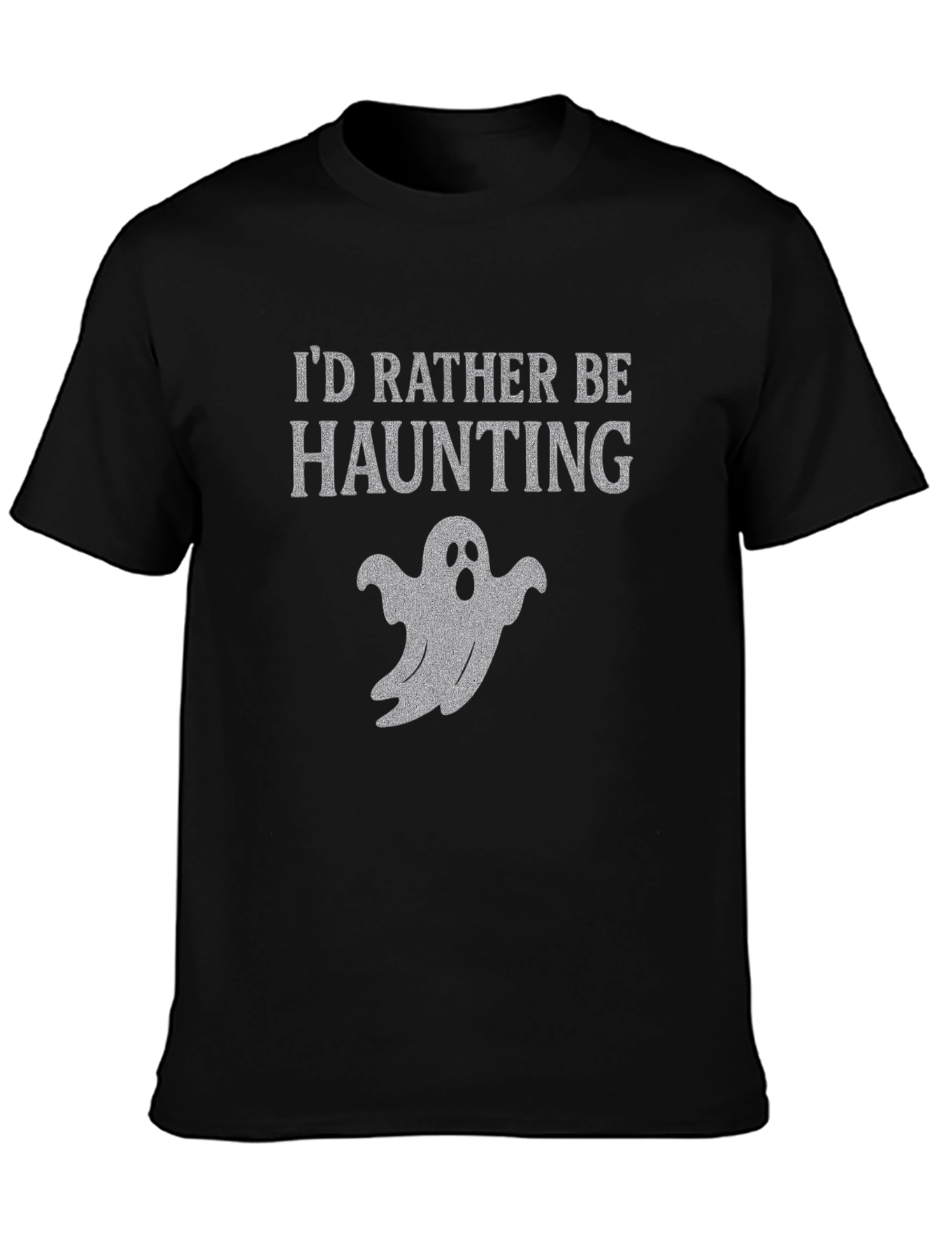 Id Rather Be Haunting Ghost T-Shirt