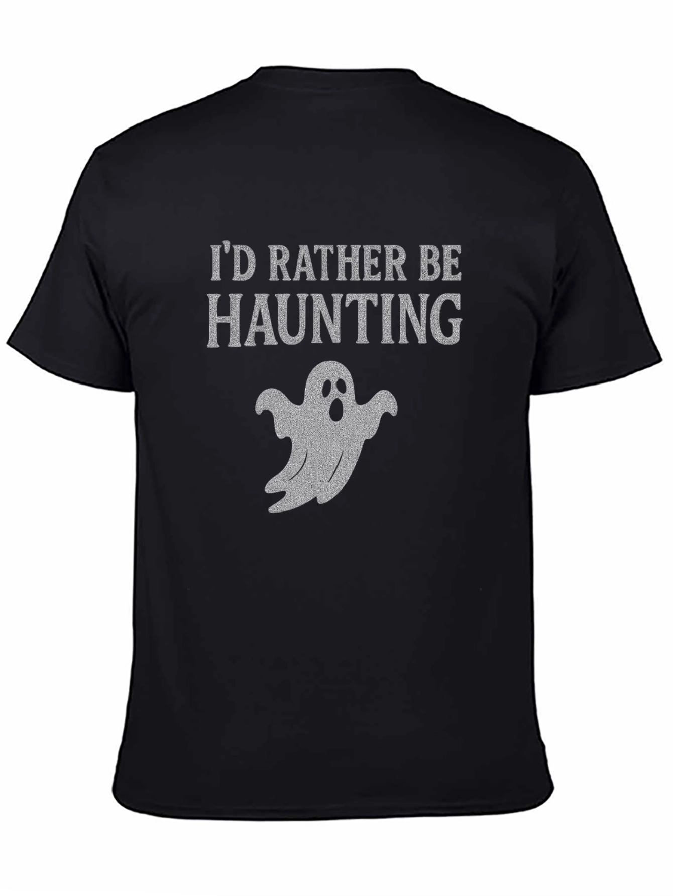 Id Rather Be Haunting Ghost T-Shirt