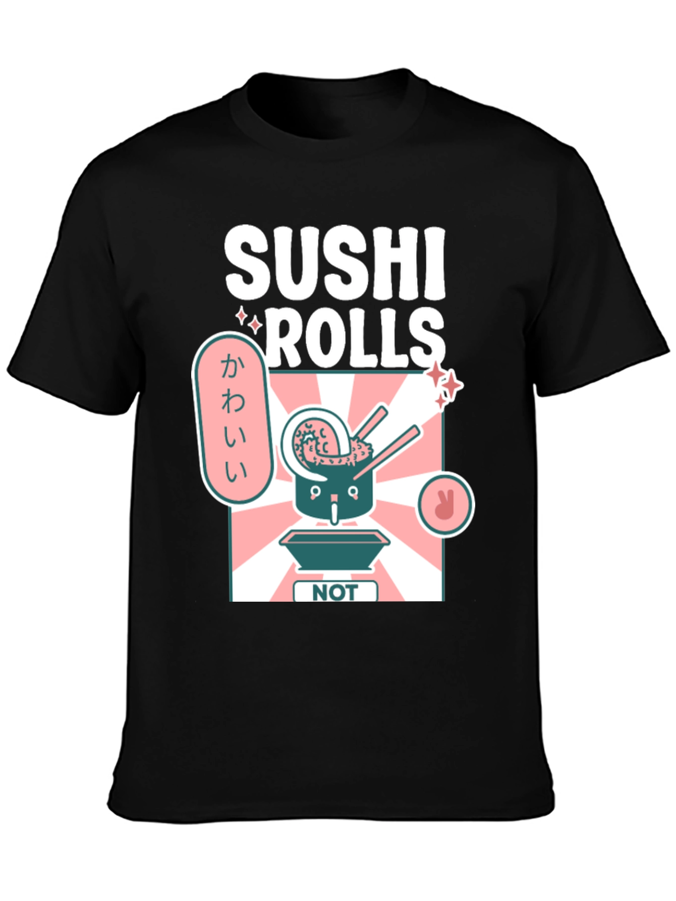 Sushi Rolls NOT Cute Mens Graphic T-Shirt