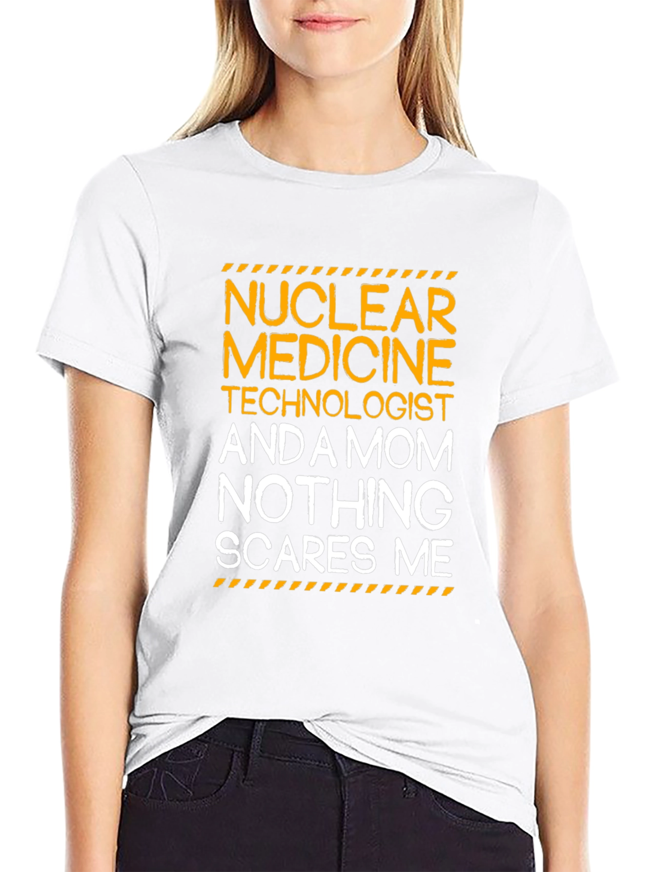 Nuclear Medicine Mom T-Shirt - Nothing Scares Me!