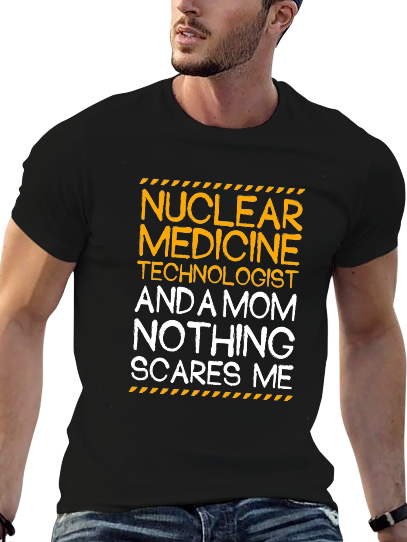 Nuclear Medicine Mom T-Shirt - Nothing Scares Me!