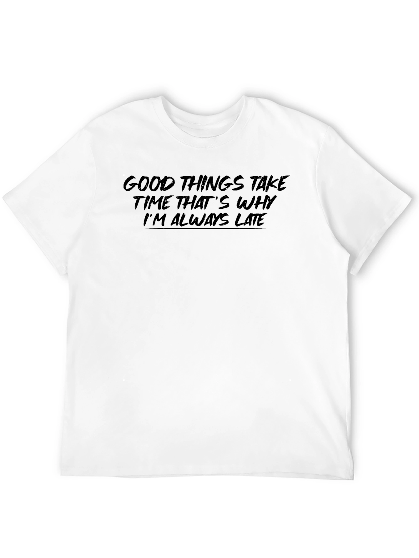 Good Things Take Time T-Shirt