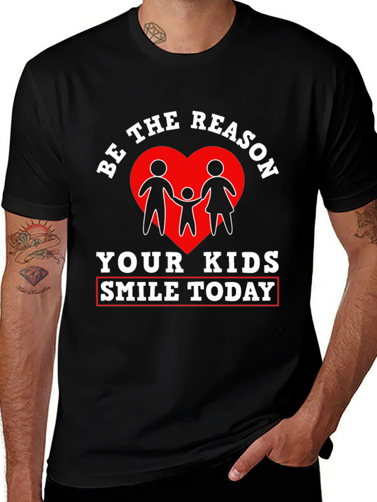 Be the Reason Your Kids Smile Today T-Shirt