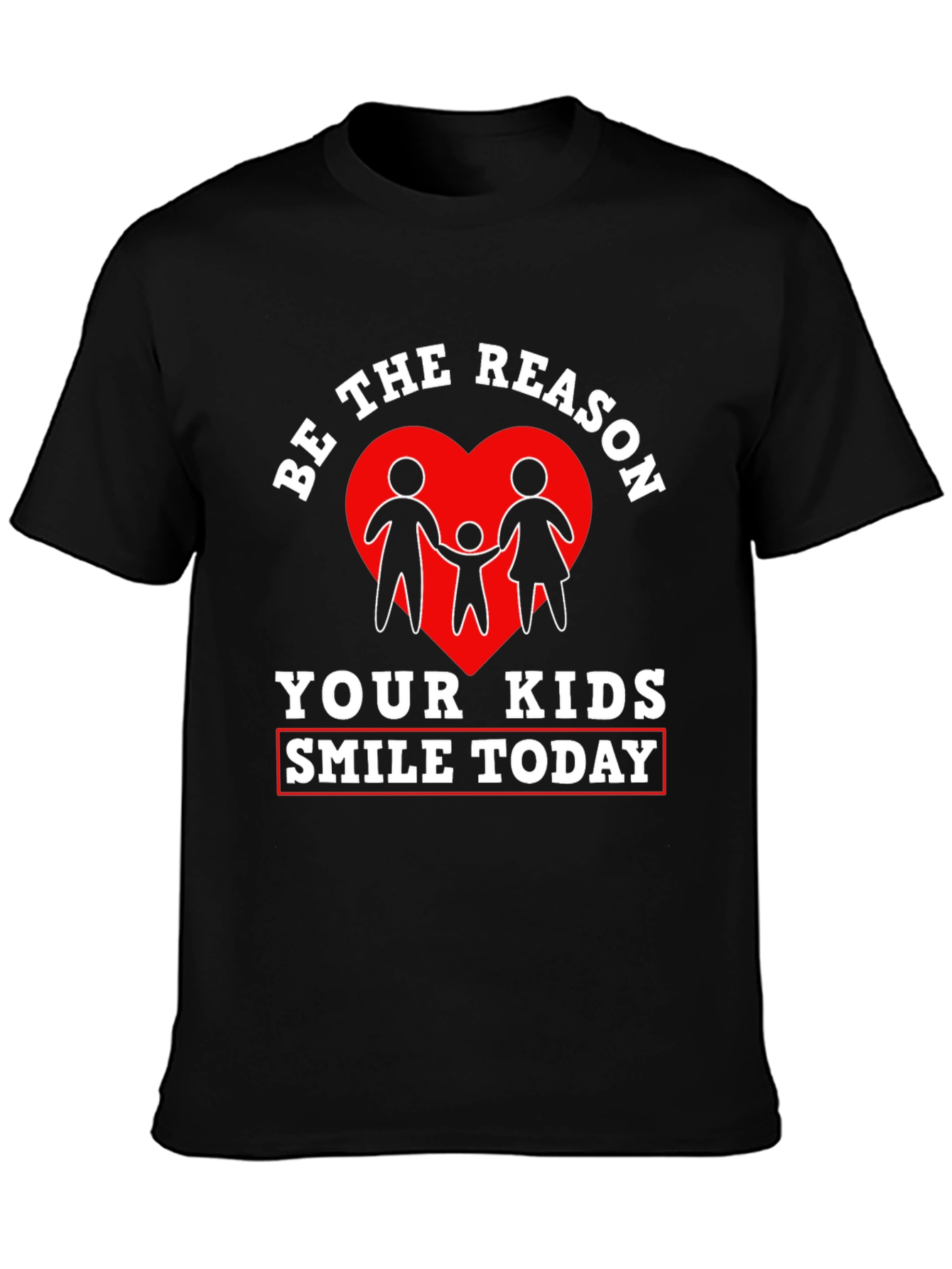 Be the Reason Your Kids Smile Today T-Shirt