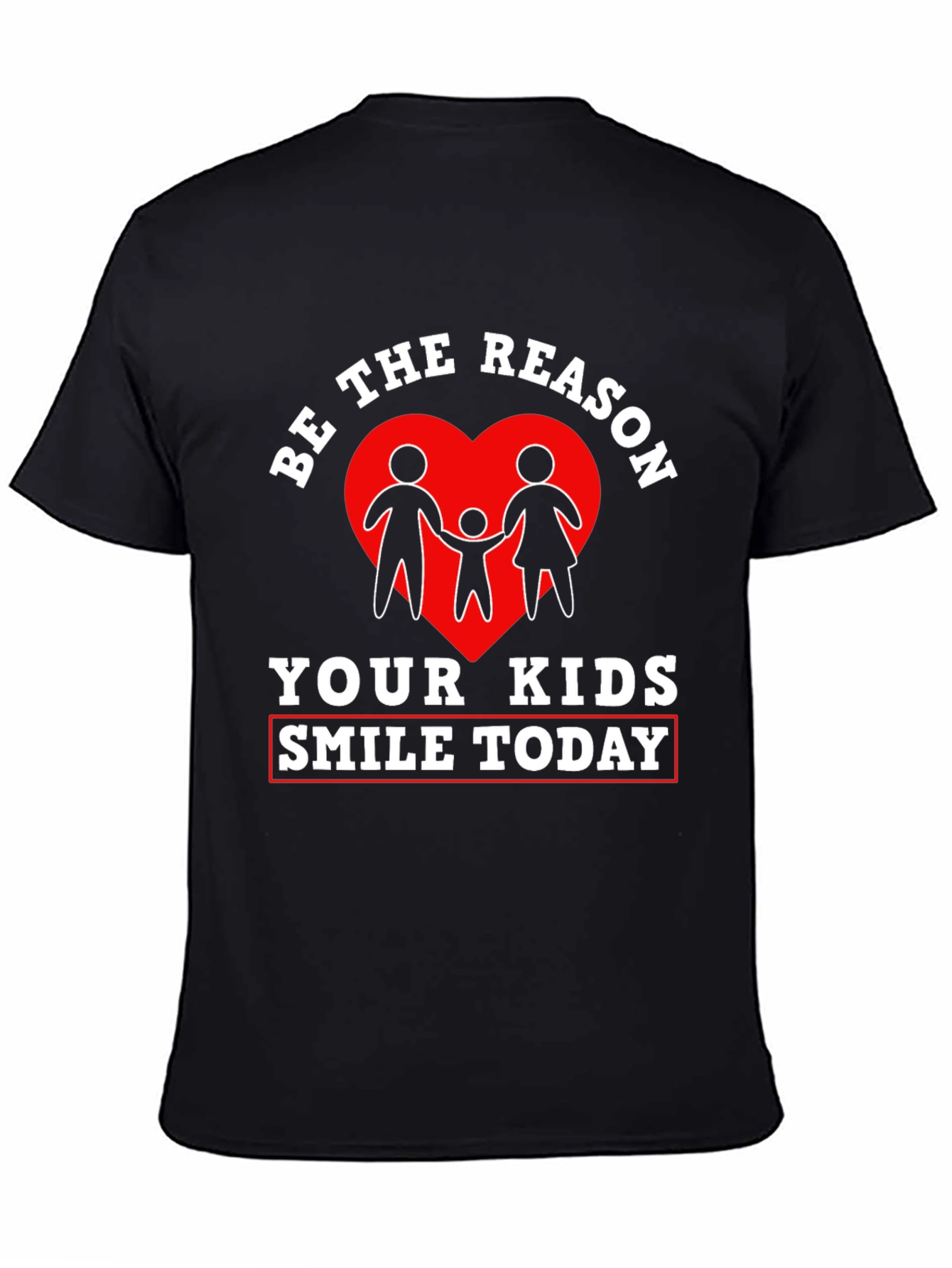 Be the Reason Your Kids Smile Today T-Shirt