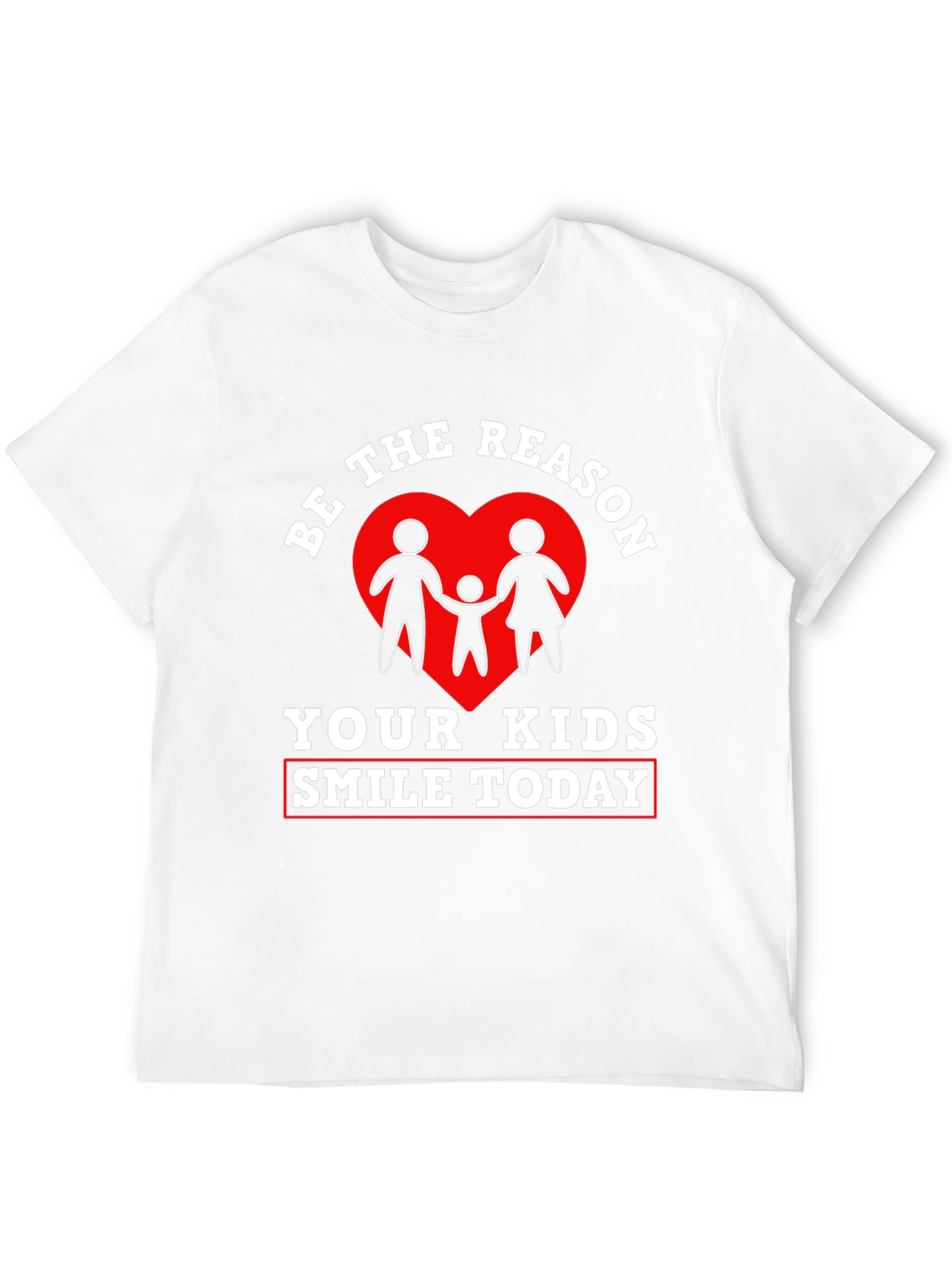 Be the Reason Your Kids Smile Today T-Shirt