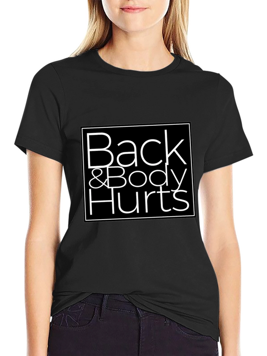 Back & Body Hurts Graphic T-Shirt