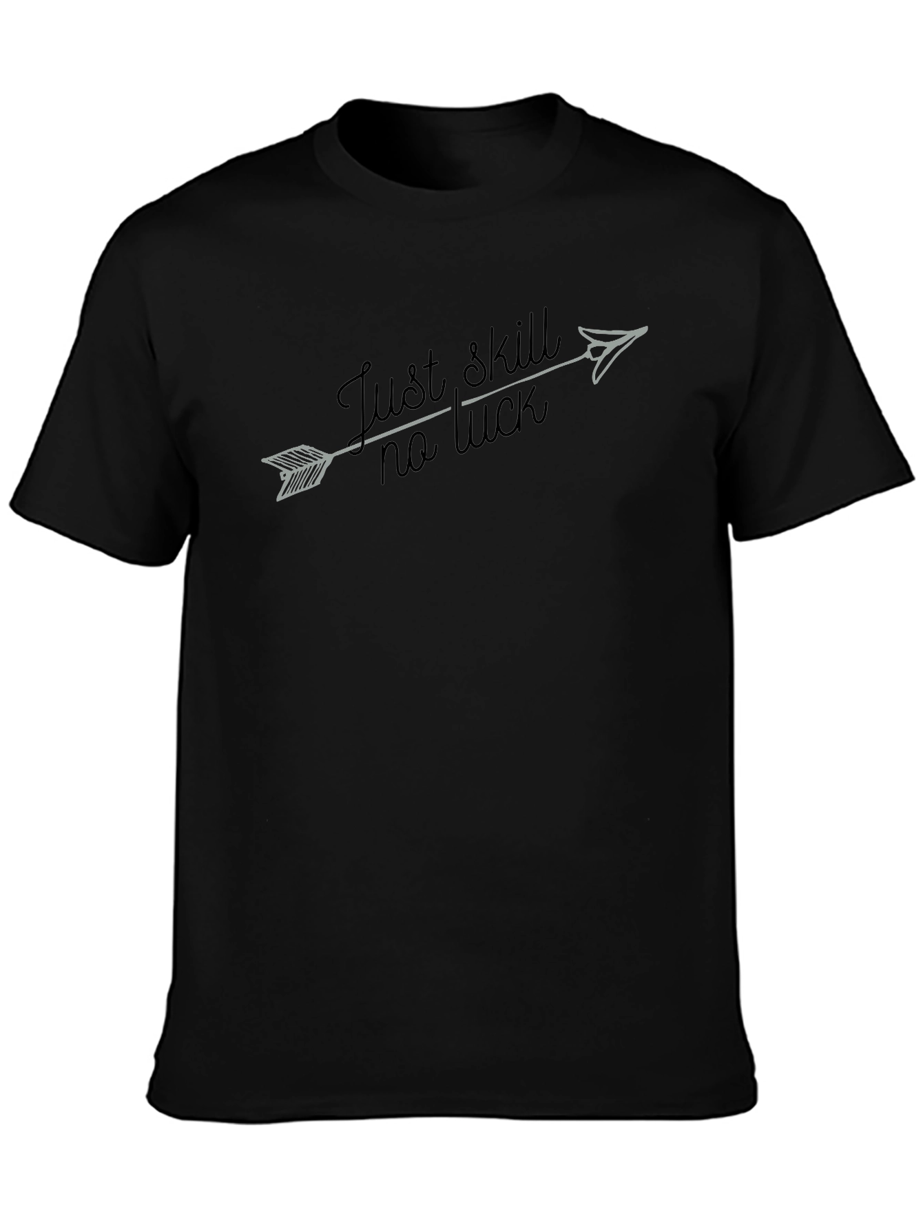 Just Skill No Luck T-Shirt