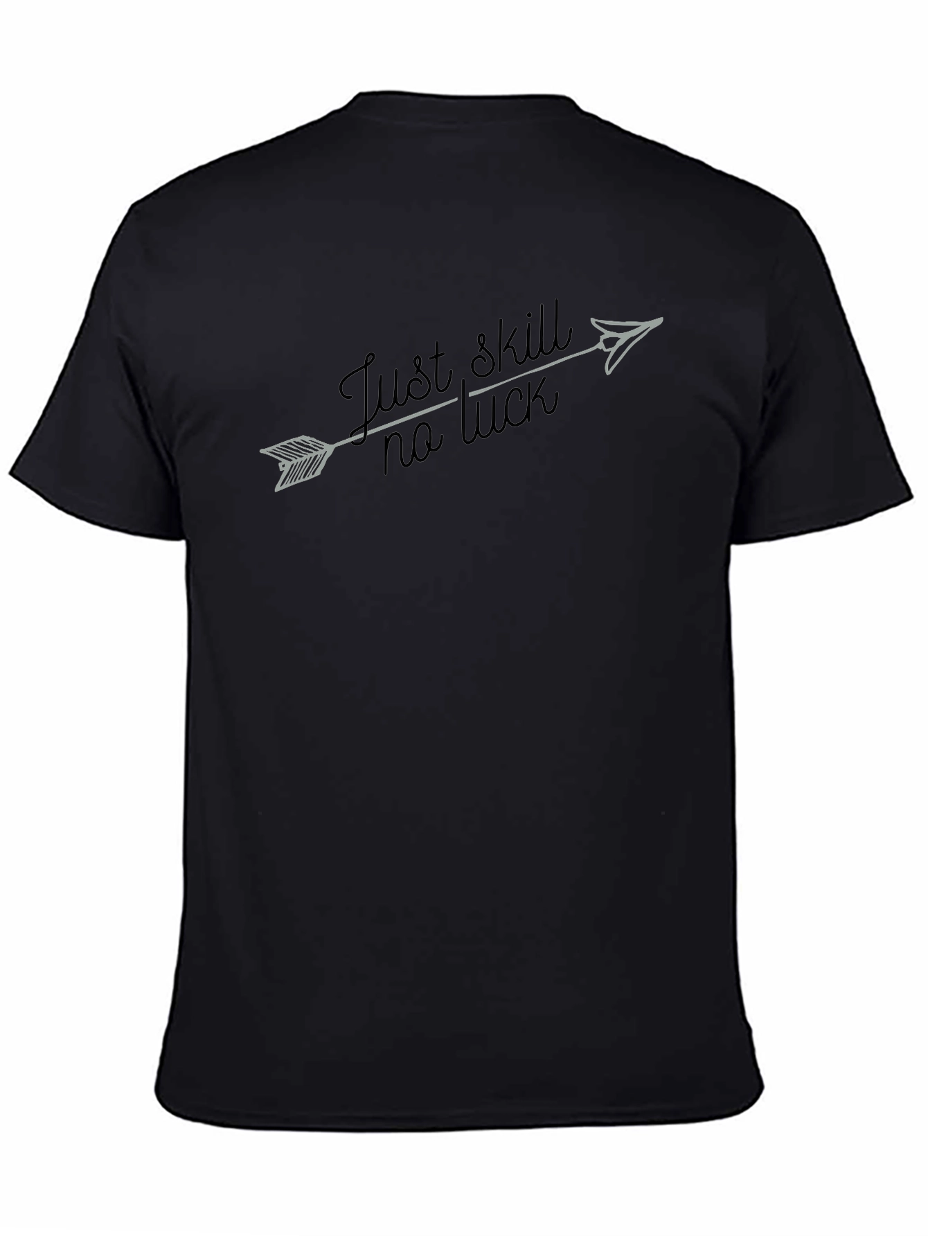 Just Skill No Luck T-Shirt