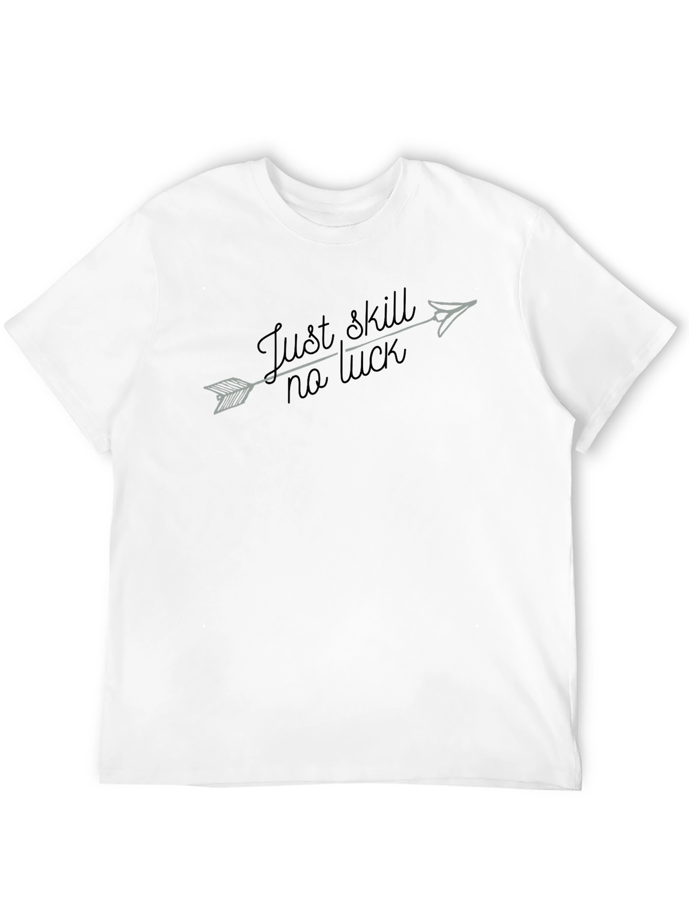 Just Skill No Luck T-Shirt
