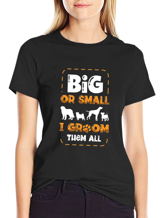 Big or Small I Groom Them All Black T-Shirt