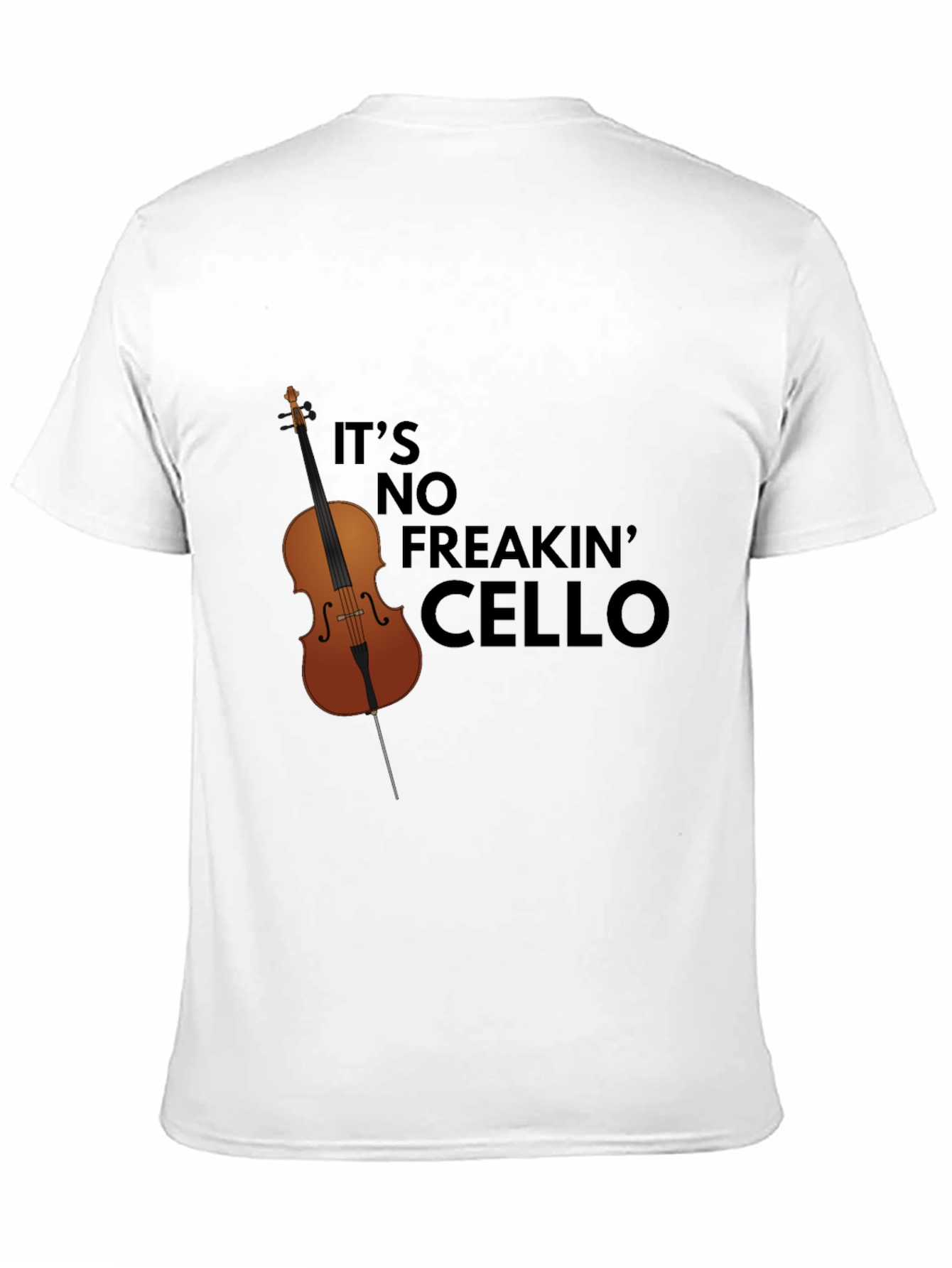 Its No Freakin Cello Graphic T-Shirt