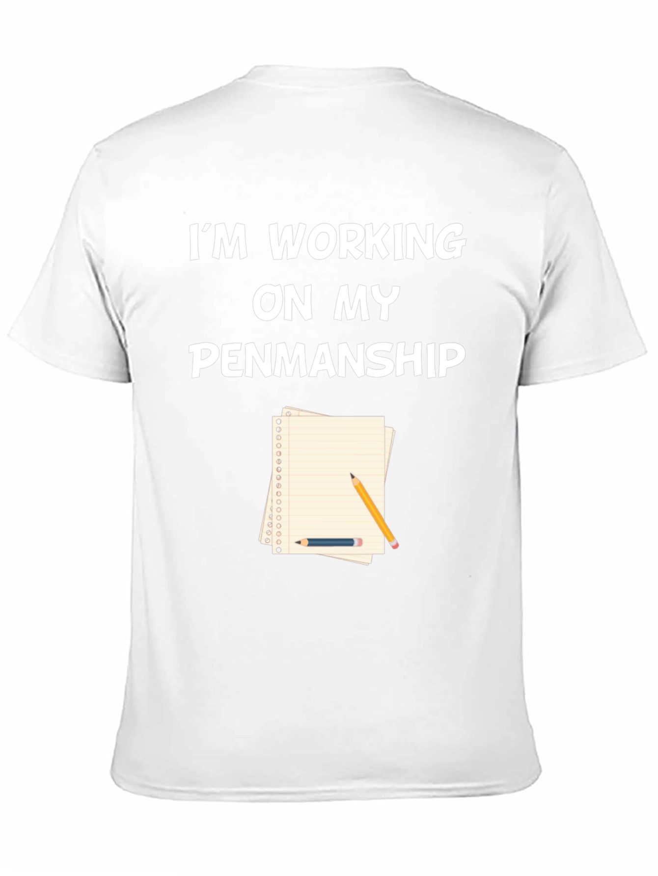 Working on My Penmanship Graphic Tee