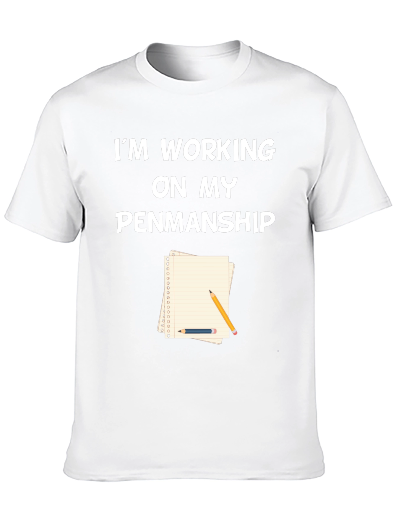 Working on My Penmanship Graphic Tee