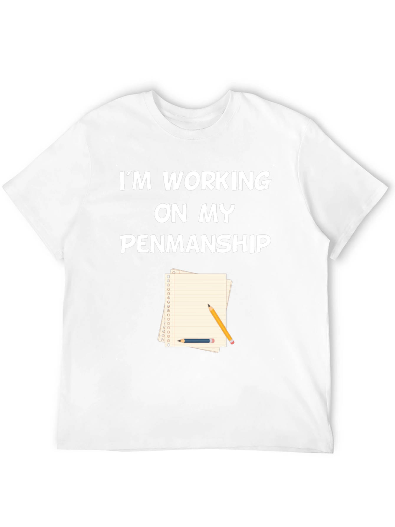 Working on My Penmanship Graphic Tee