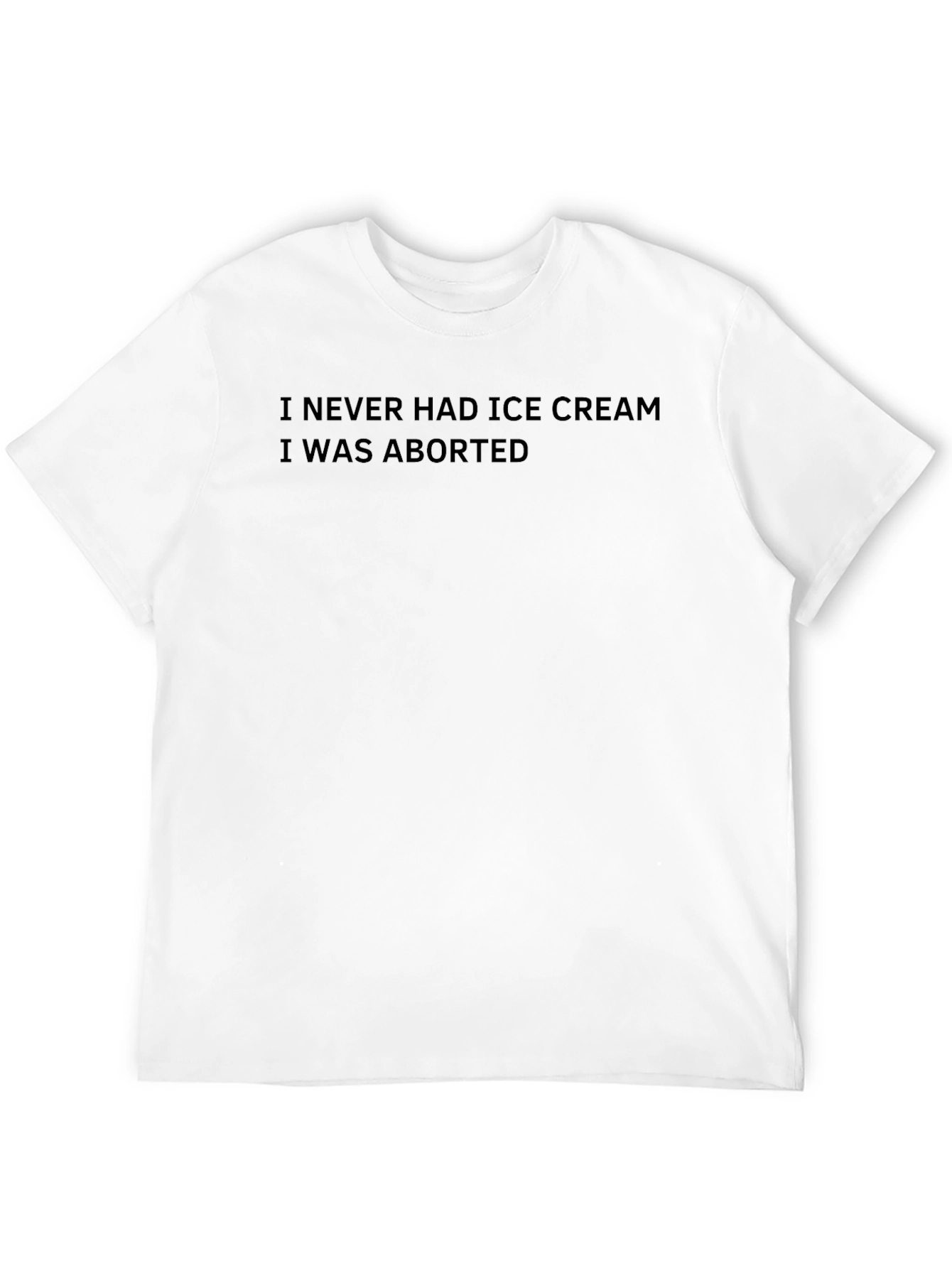 I Never Had Ice Cream Tee