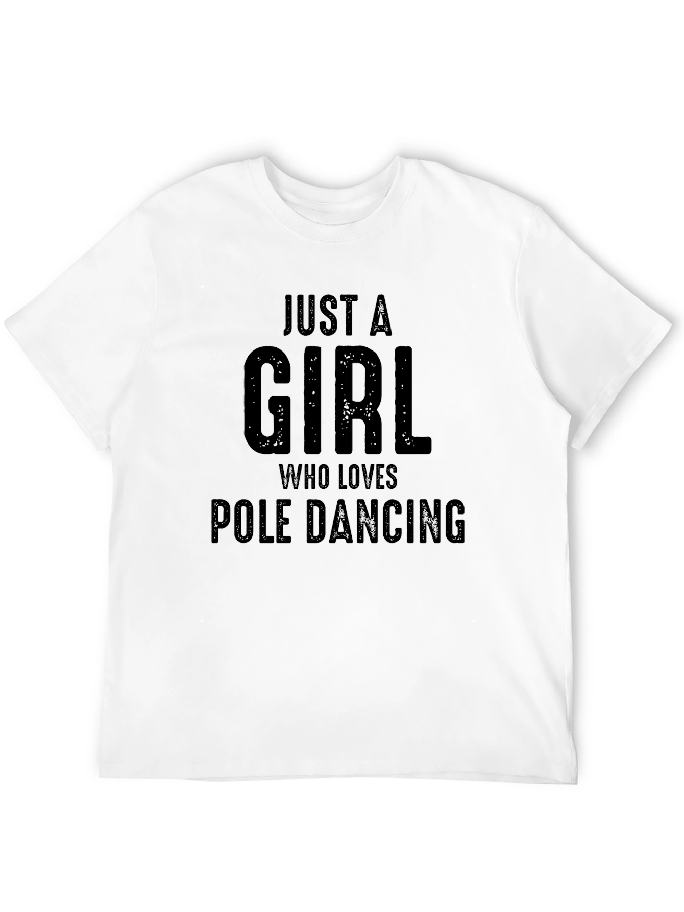 Just A Girl Who Loves Pole Dancing T-Shirt