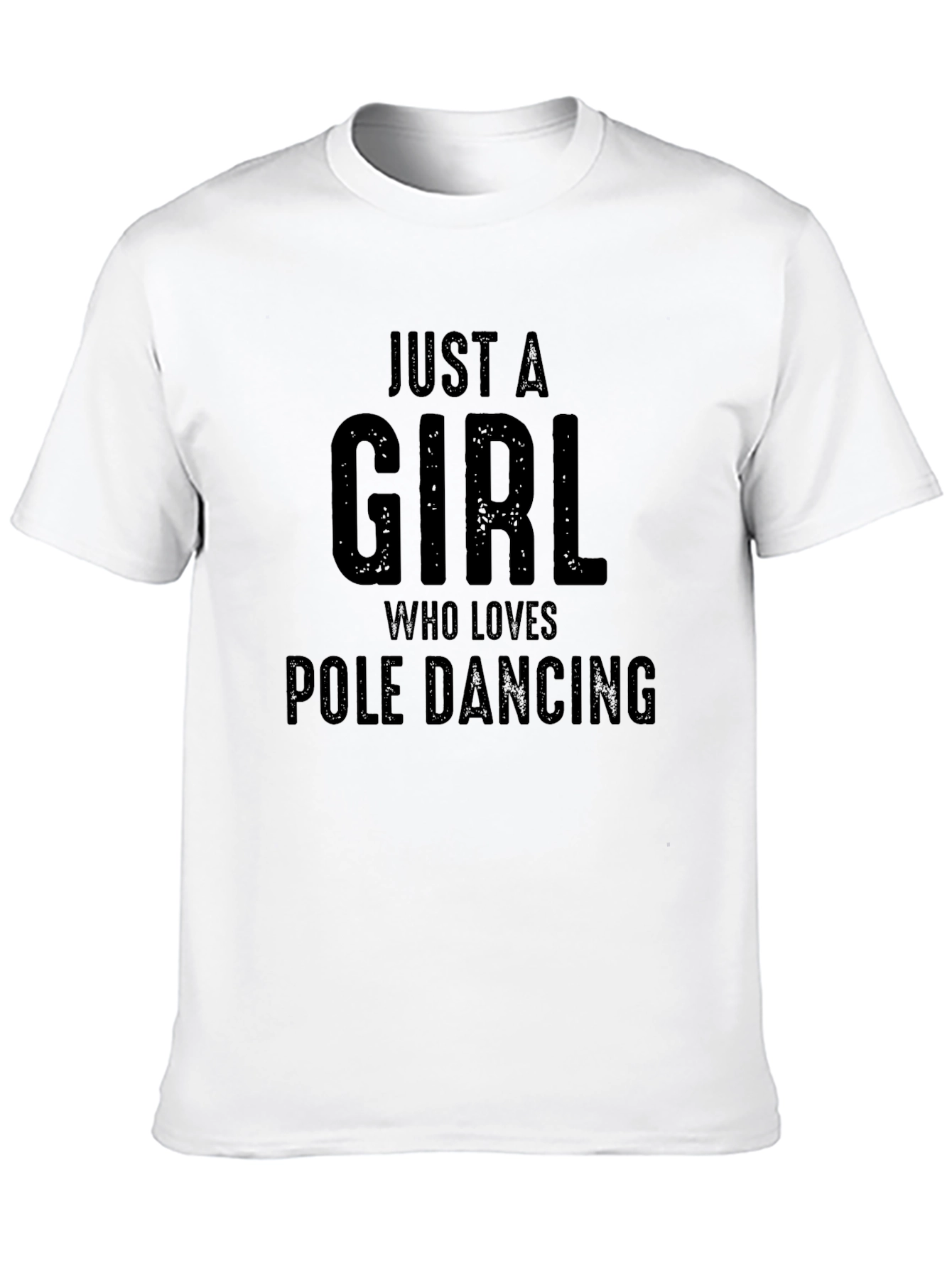 Just A Girl Who Loves Pole Dancing T-Shirt