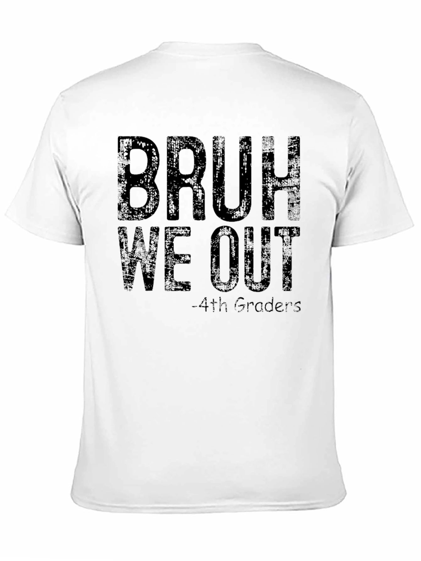 Bruh We Out - 4th Graders T-Shirt