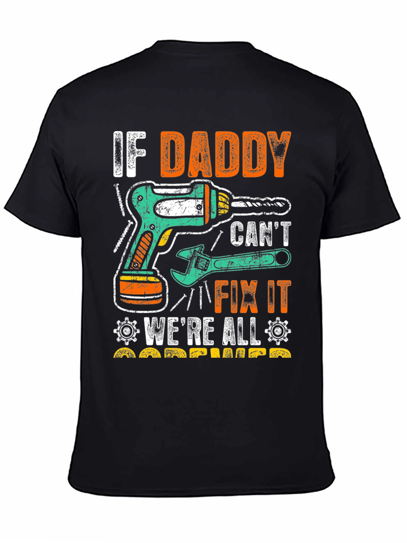 If Daddy Cant Fix It T-Shirt