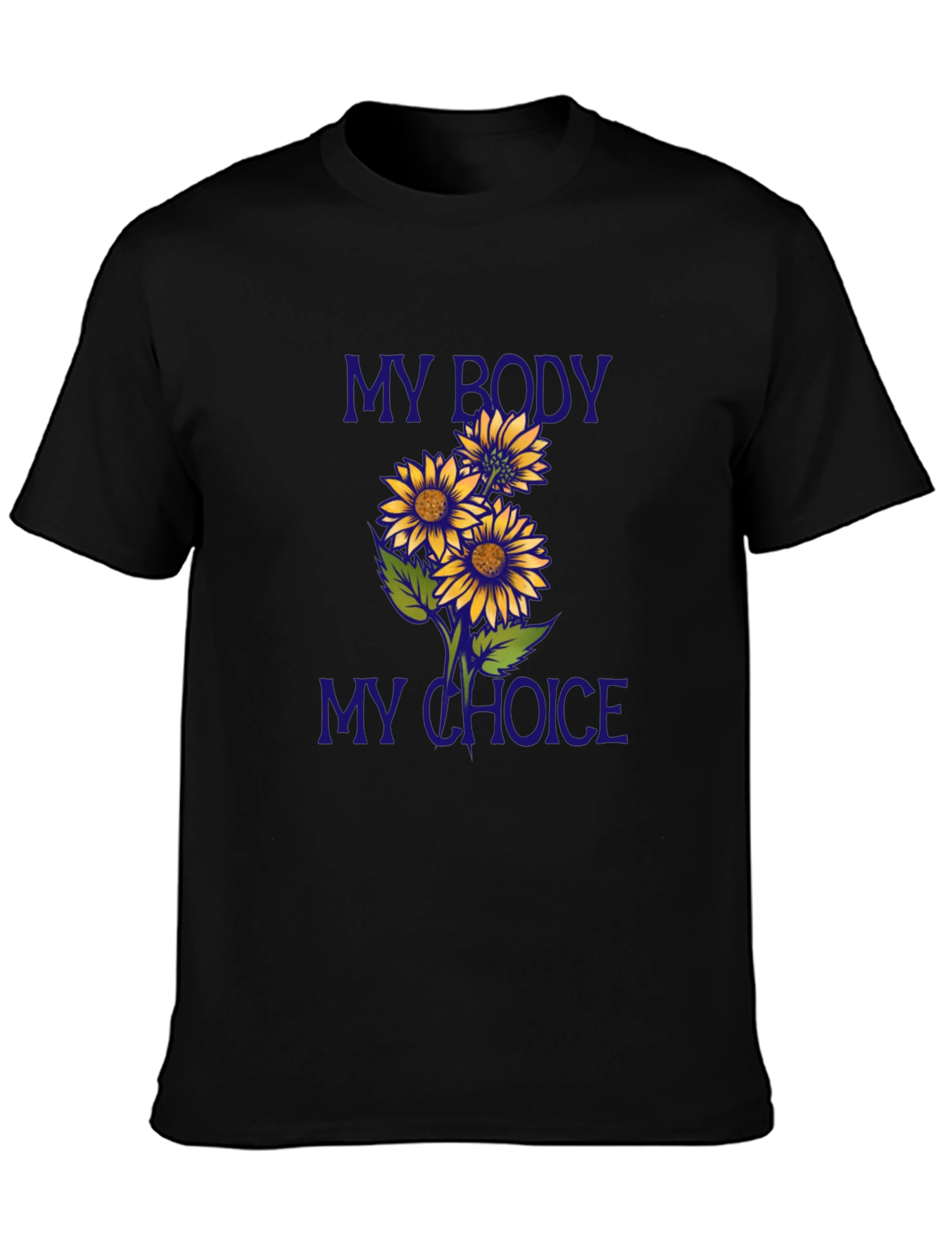 My Body My Choice Sunflower Graphic T-Shirt