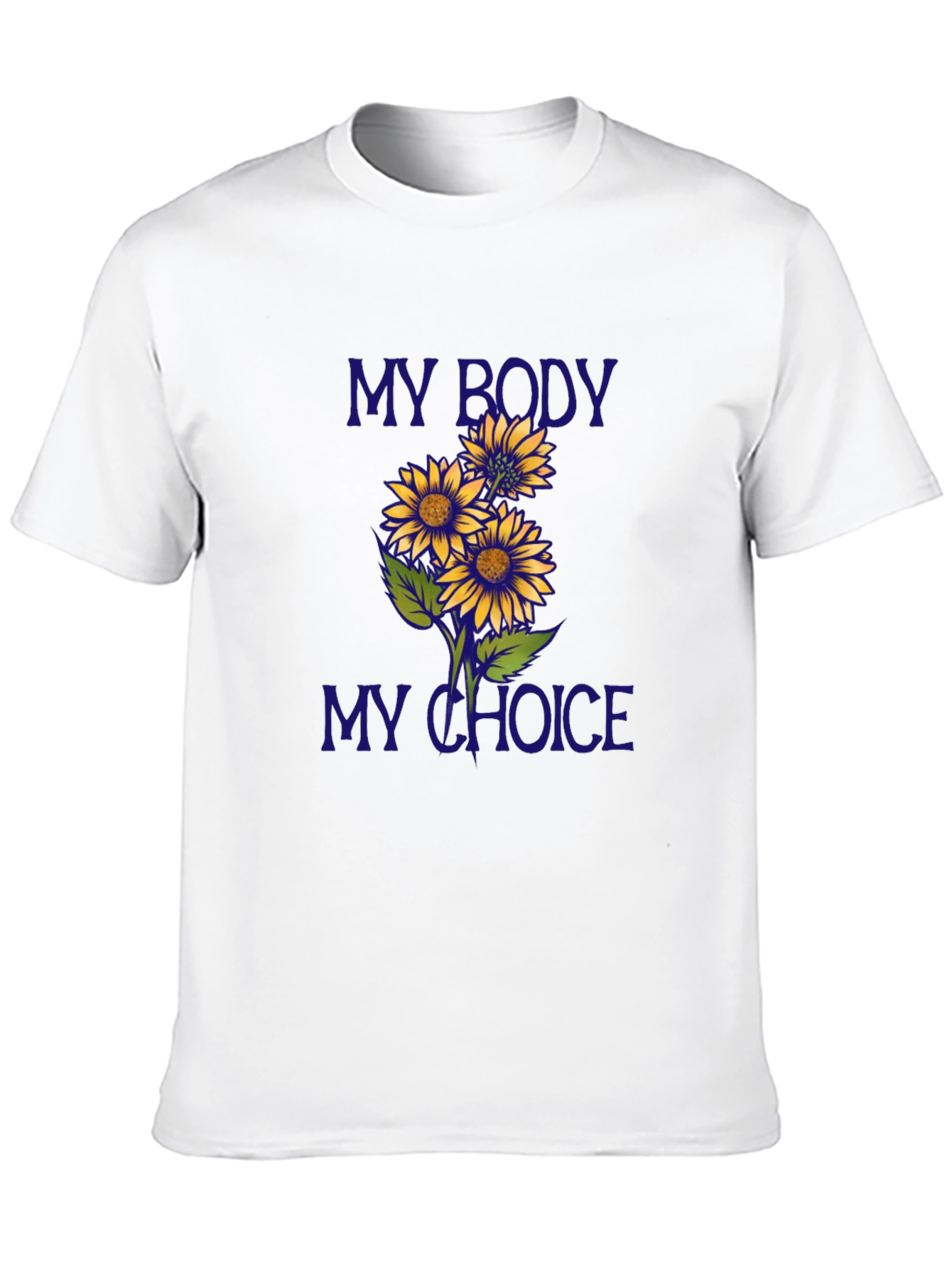 My Body My Choice Sunflower Graphic T-Shirt
