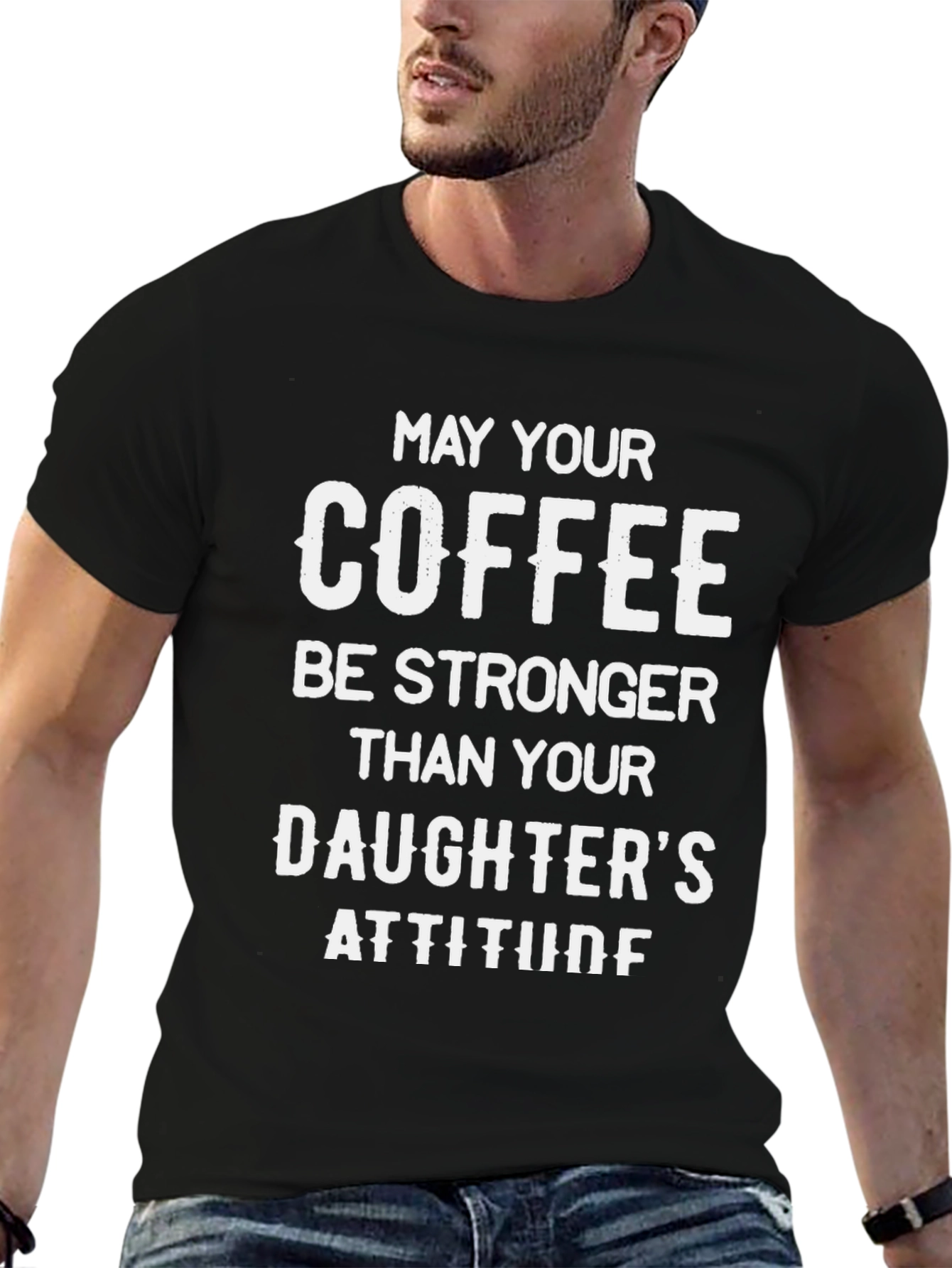 Coffee Stronger Than Daughters Attitude T-Shirt