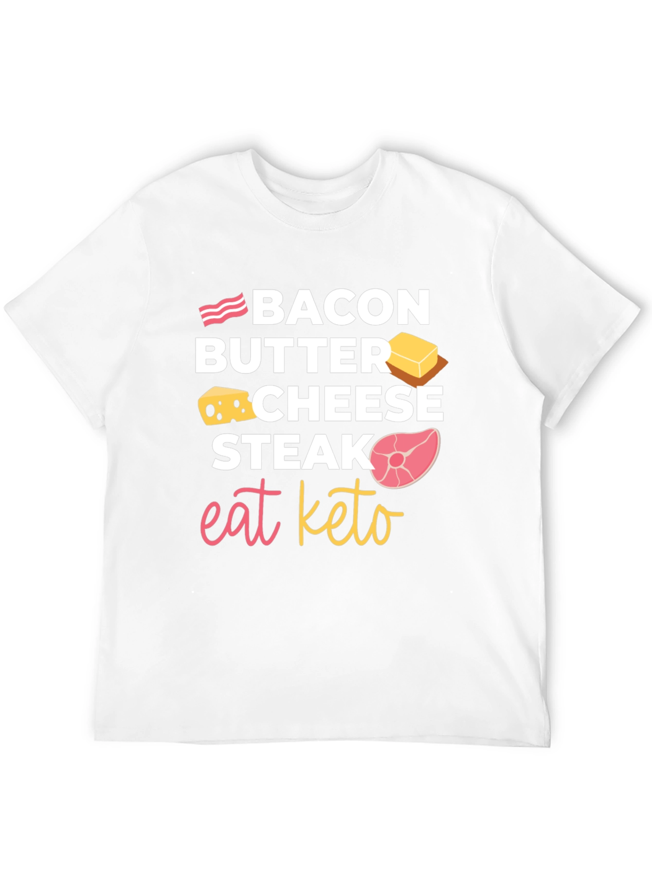 Eat Keto T-Shirt: Bacon Butter Cheese Steak