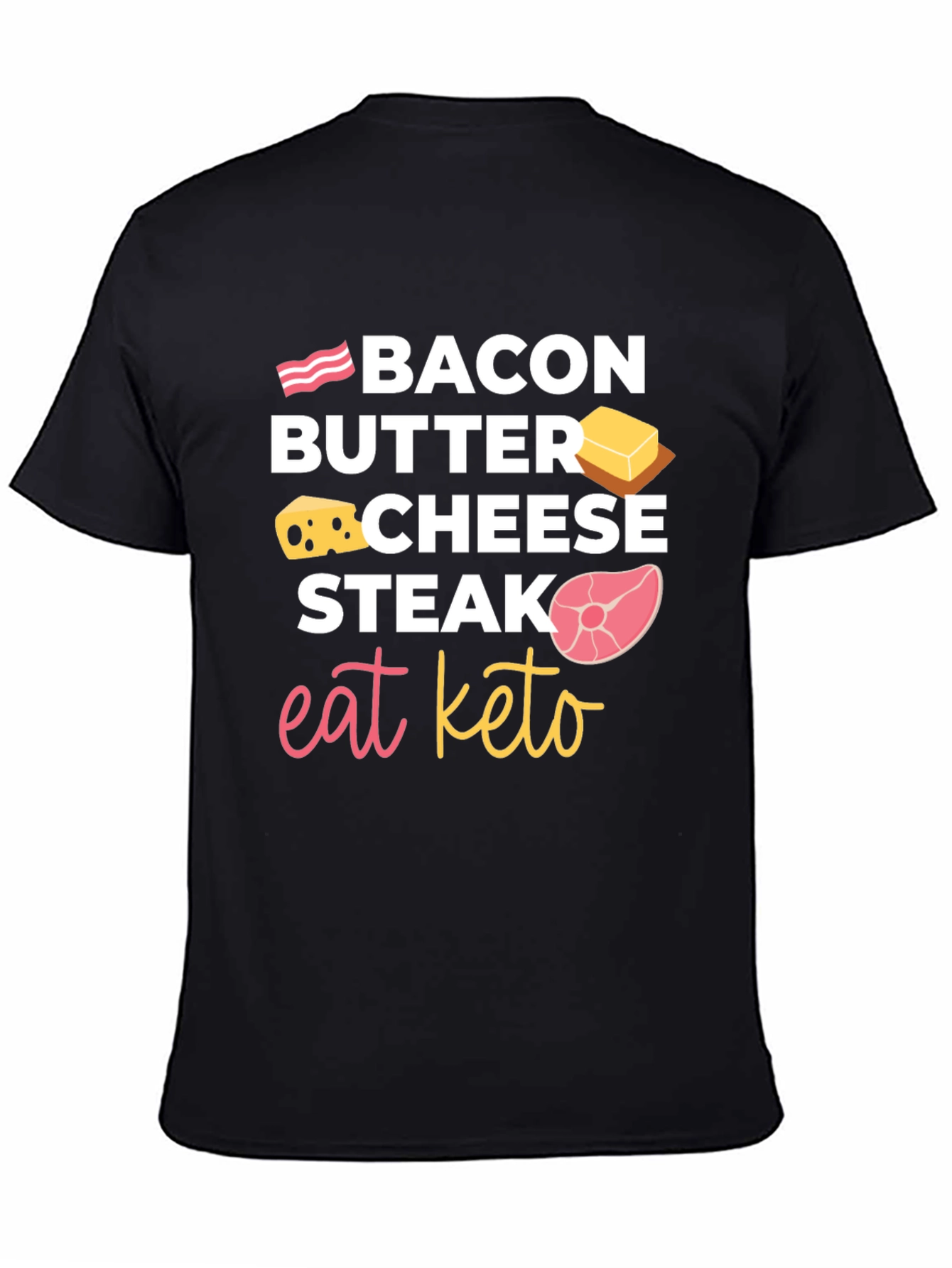 Eat Keto T-Shirt: Bacon Butter Cheese Steak