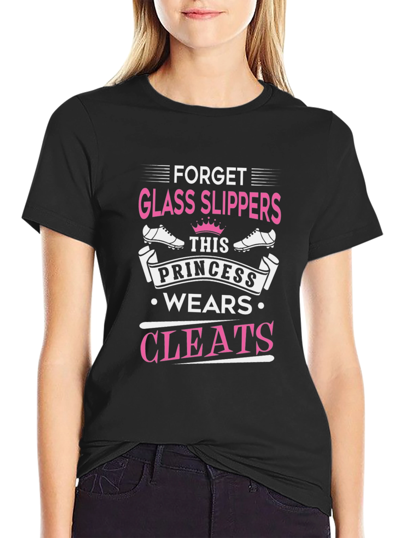 Forget Glass Slippers Princess Cleats T-Shirt