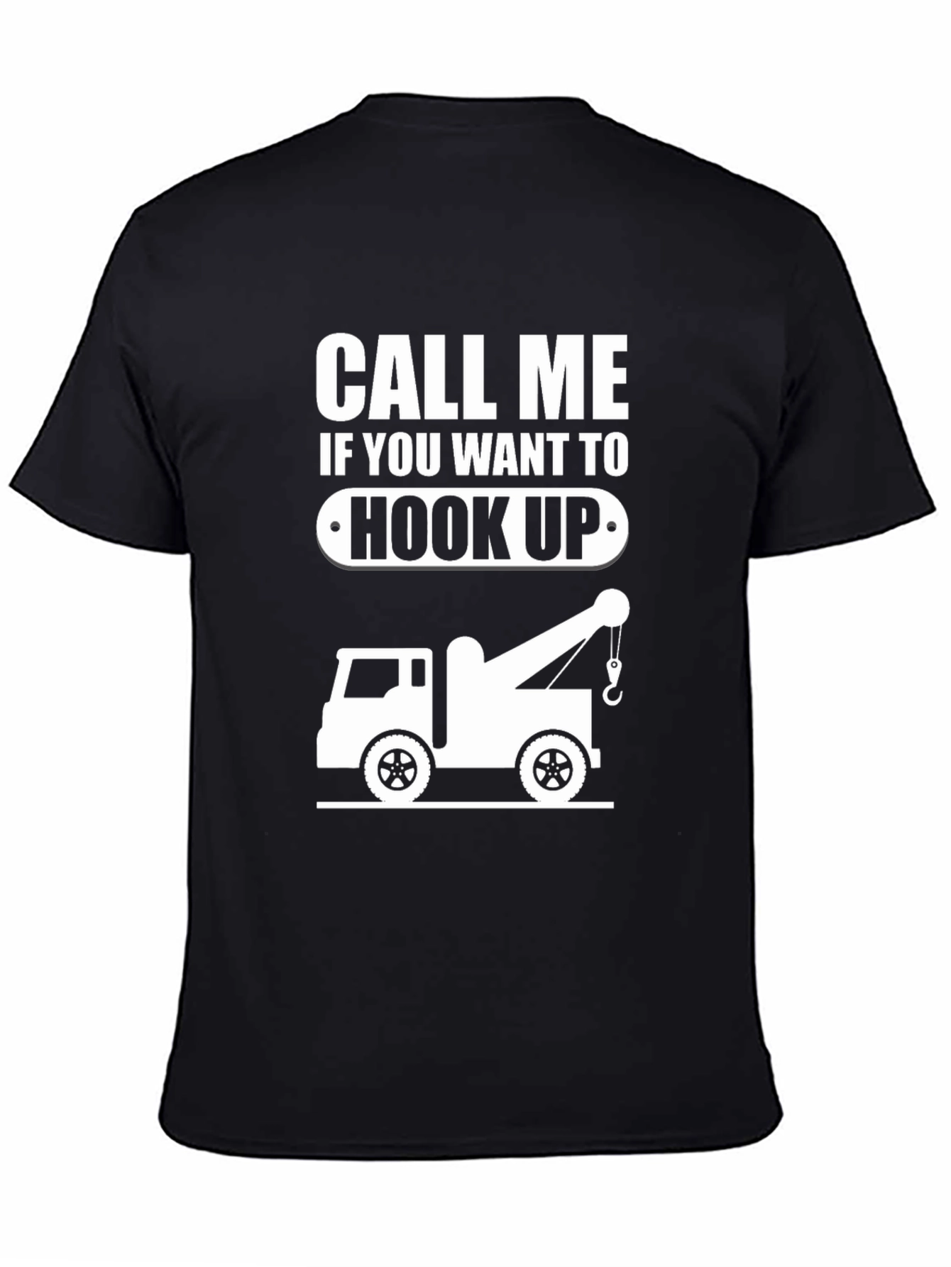 Call Me Hook Up Tow Truck Graphic Tee