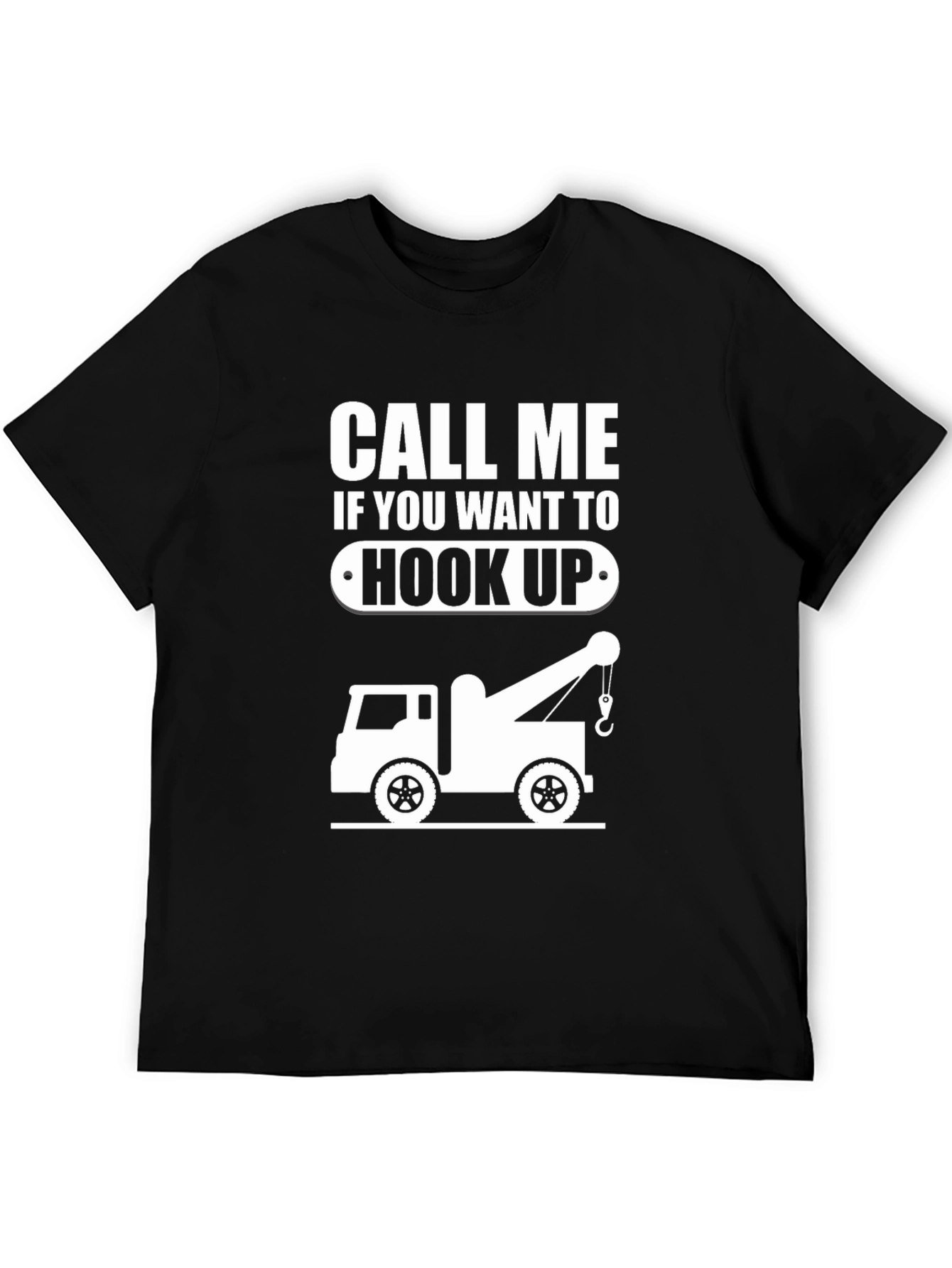 Call Me Hook Up Tow Truck Graphic Tee