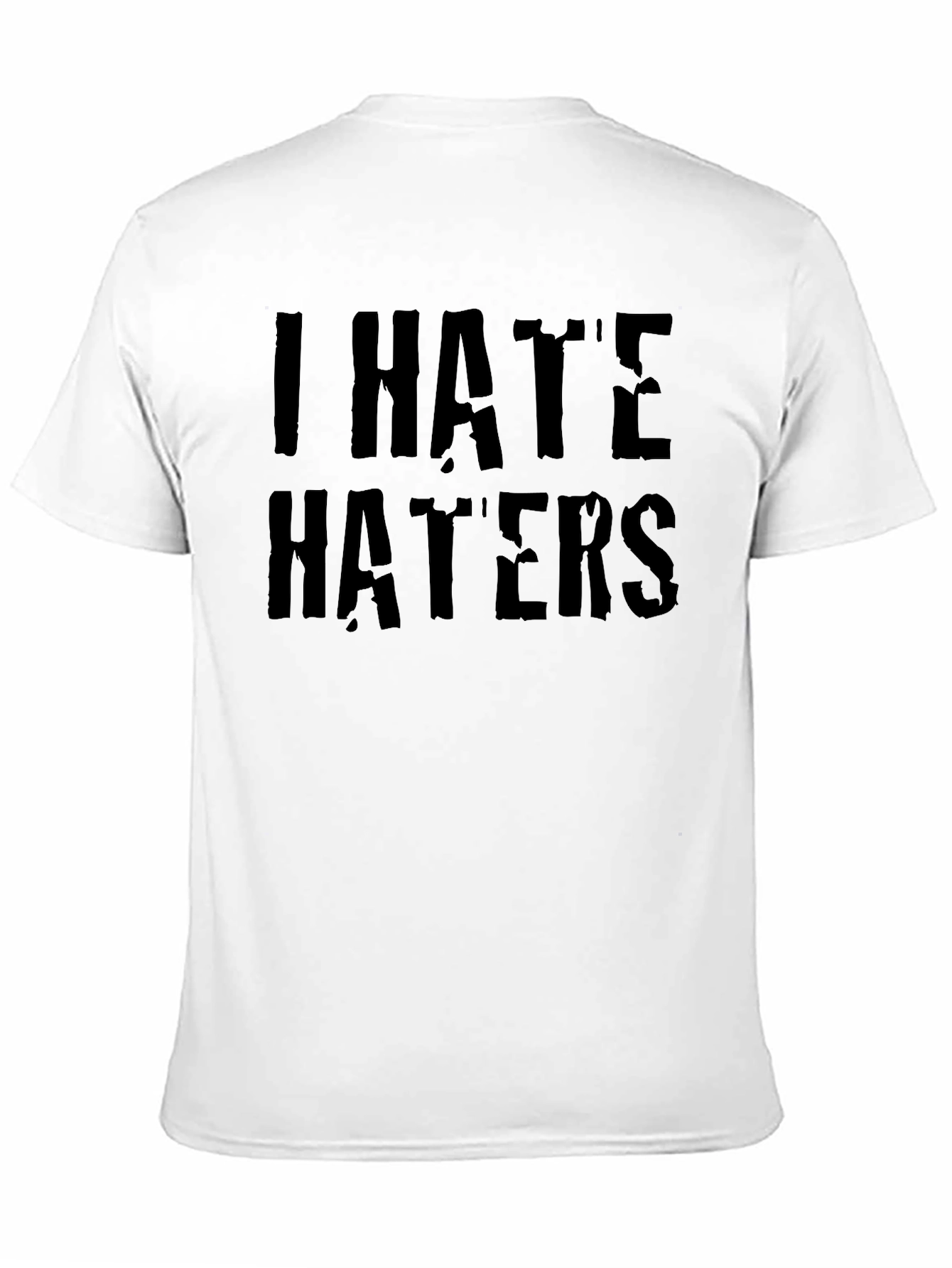I Hate Haters Black Graphic T-Shirt