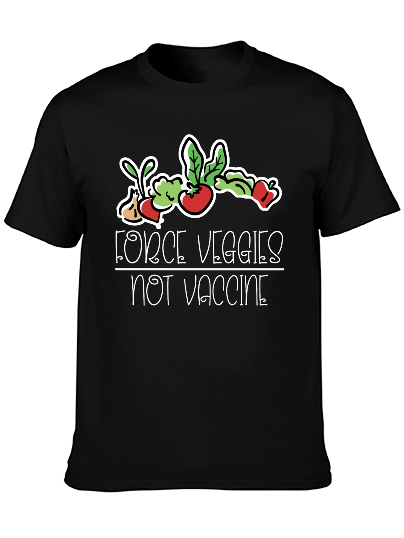 Force Veggies Not Vaccine Tee