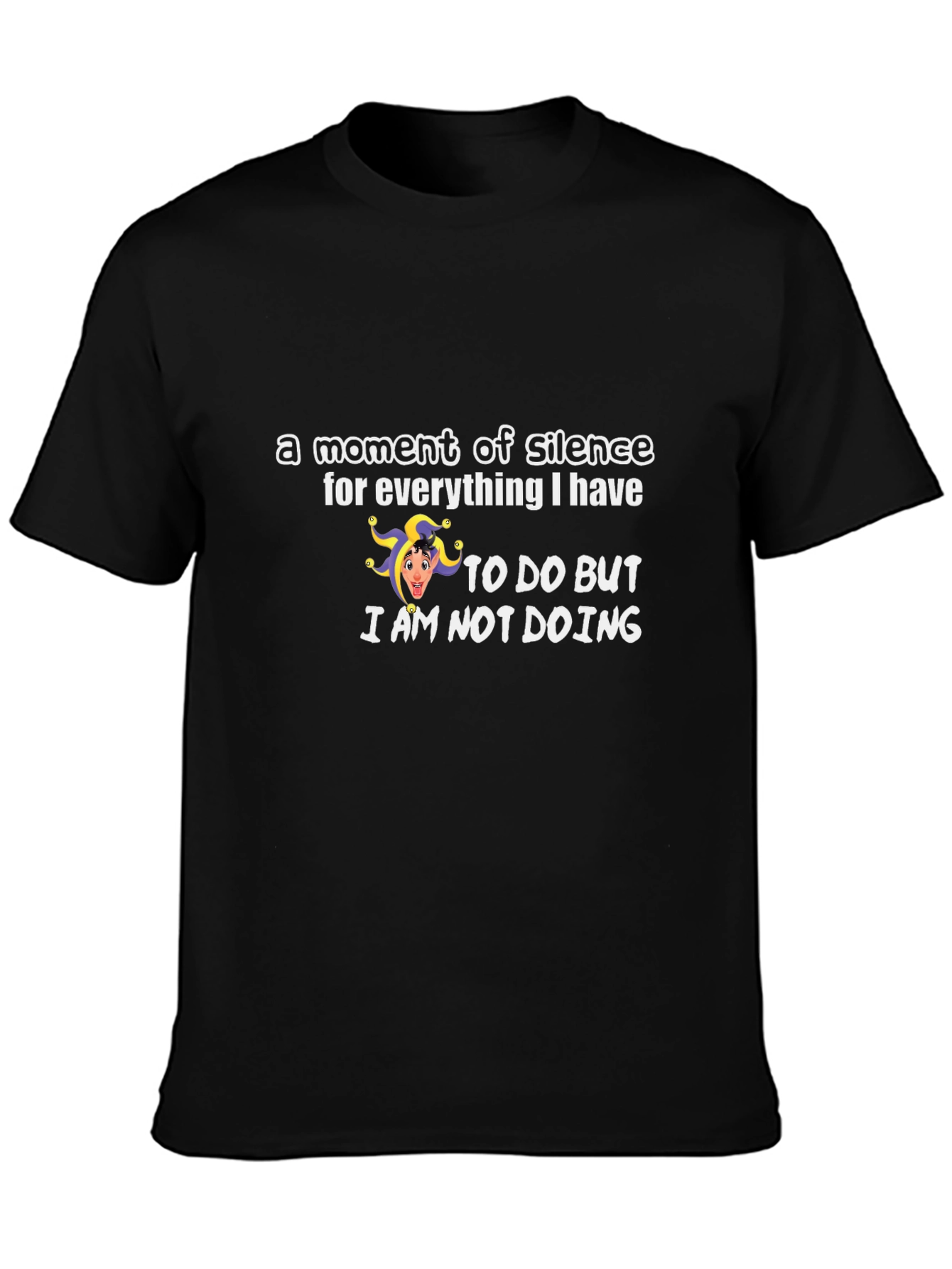 Funny Graphic T-Shirt - A Moment of Silence